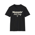 Mommin' Ain't Easy T-Shirt — Funny Mom Shirt with Heart
