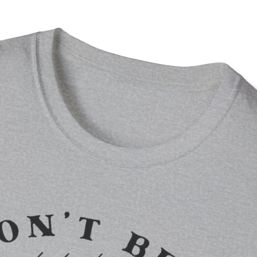 Don't Be a Salty Bitch - Unisex Softstyle T-Shirt