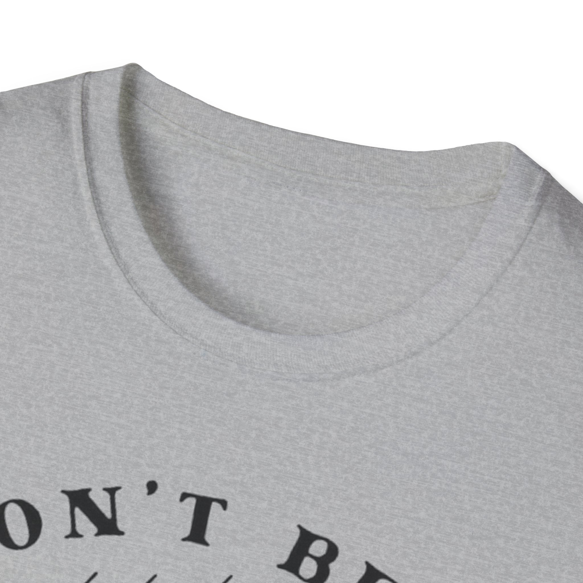 Don't Be a Salty Bitch - Unisex Softstyle T-Shirt