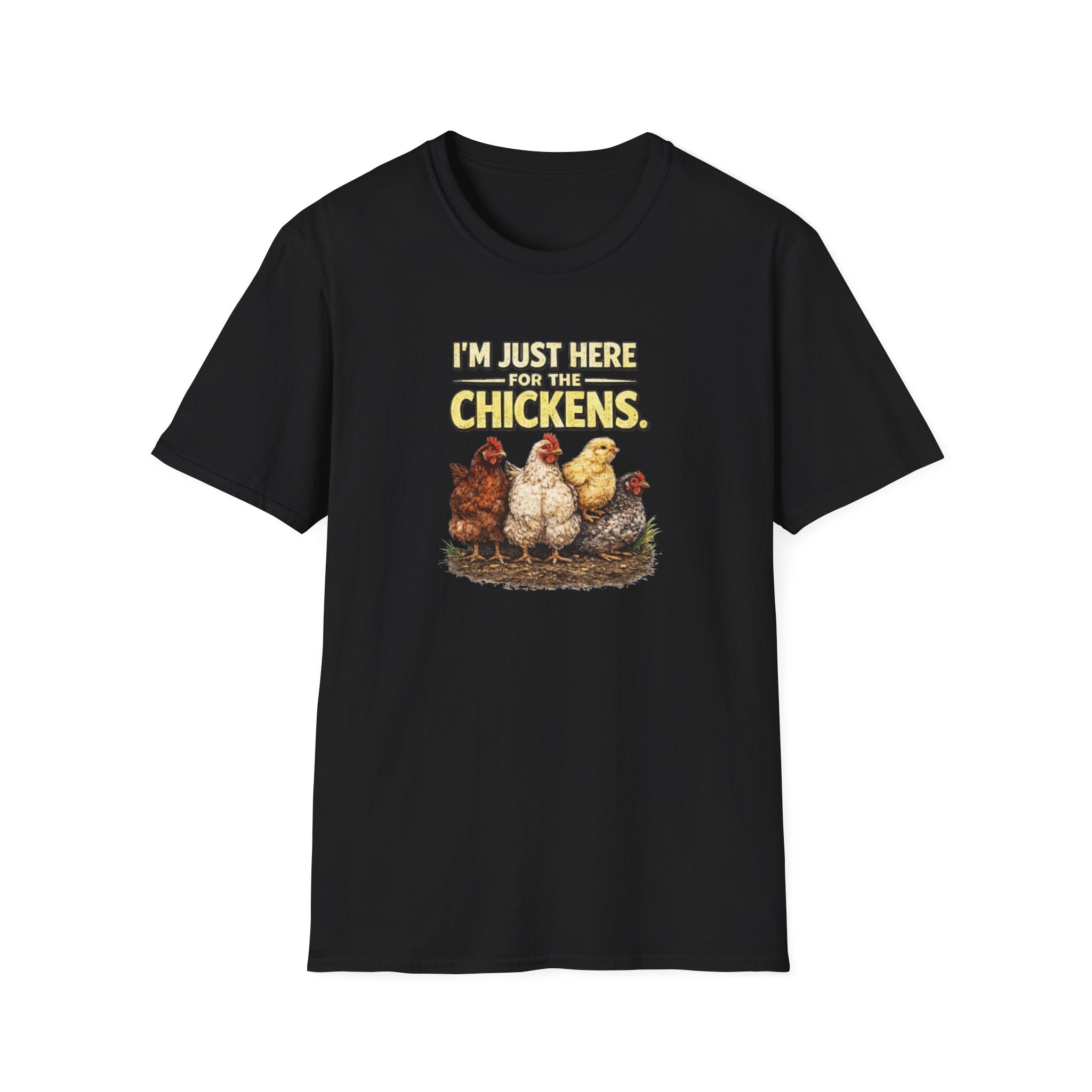 I’m Just Here For The Chickens T-Shirt — Chicken Lover Tee