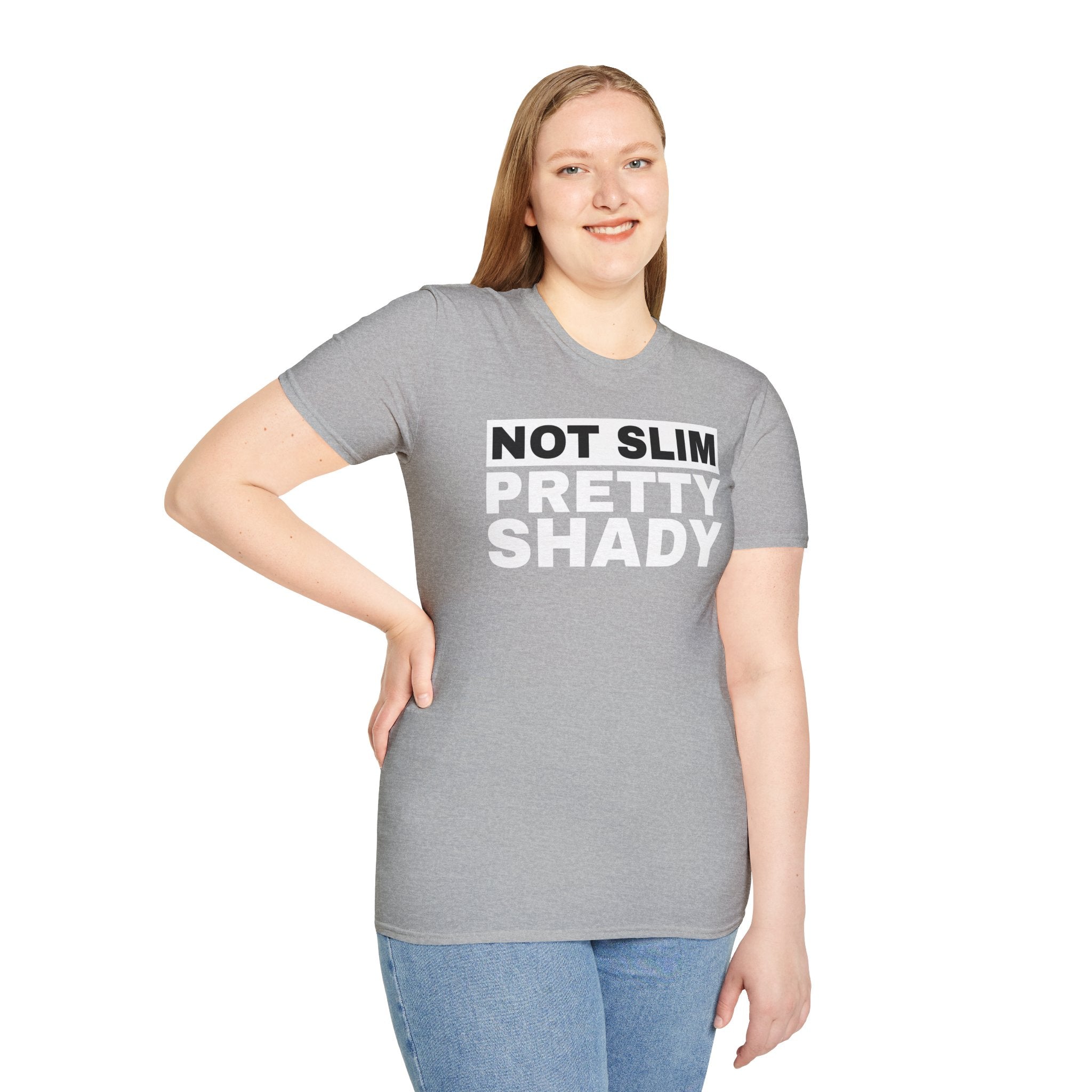 Unisex T-Shirt Not Slim Pretty Shady Graphic Tee