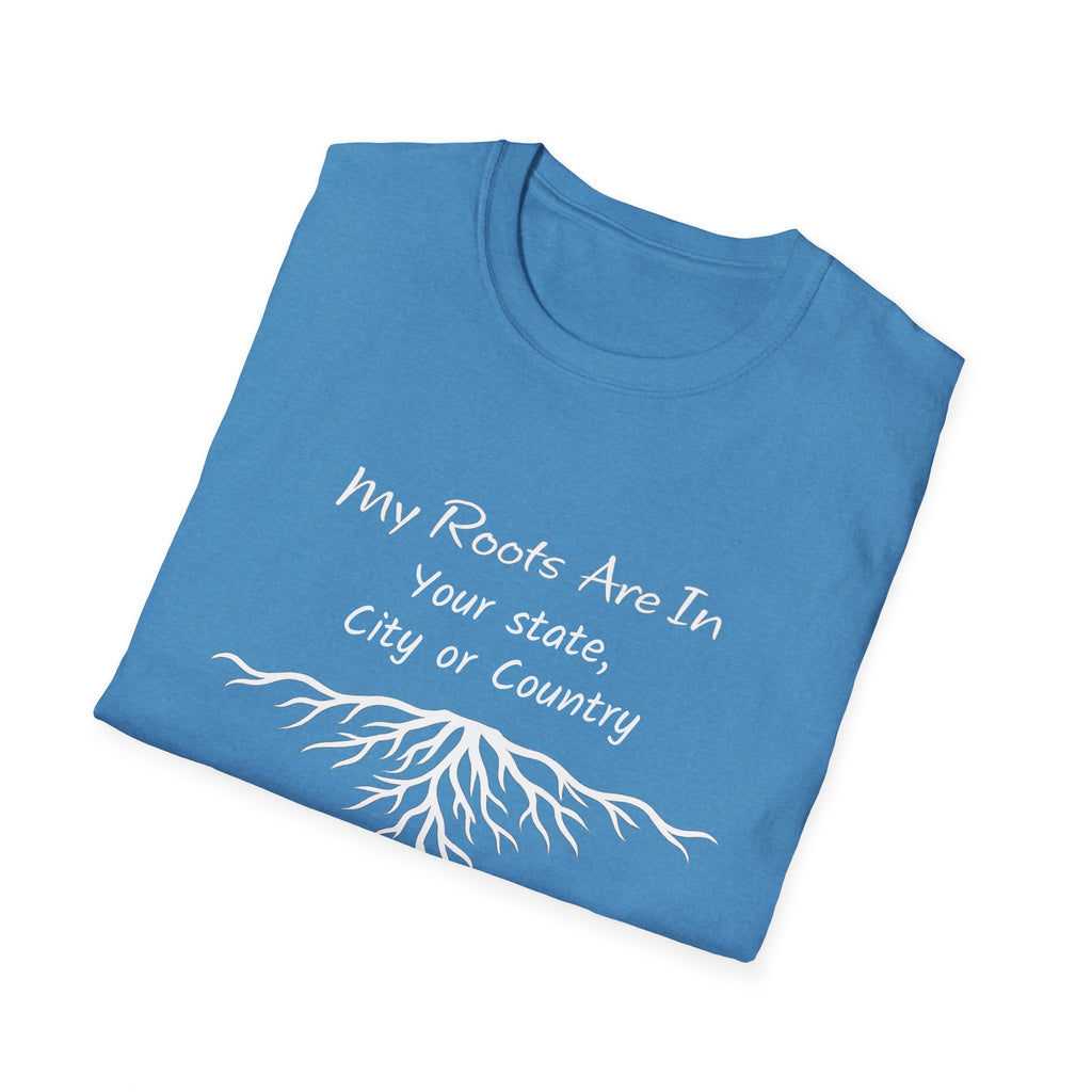 My Roots Are In — Personalized T-Shirt