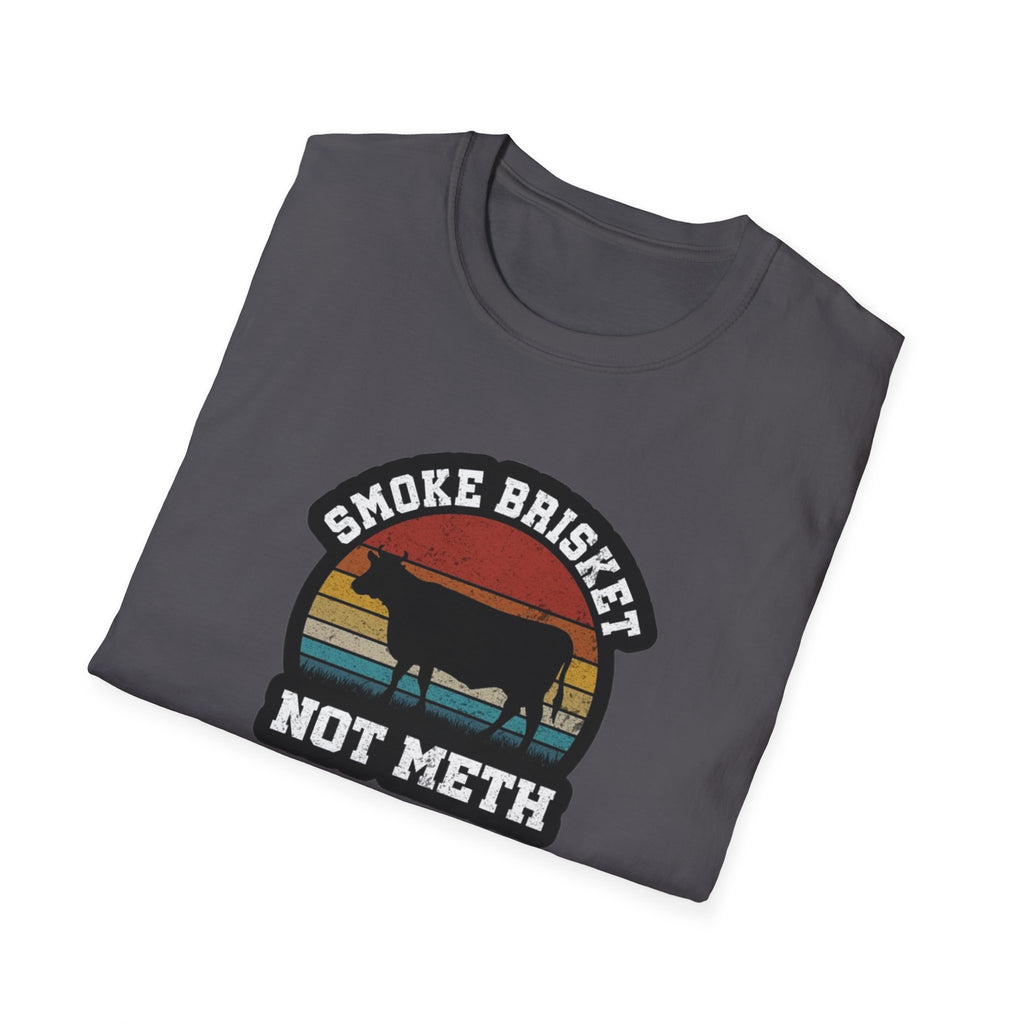 Smoke Brisket Not Meth T-Shirt