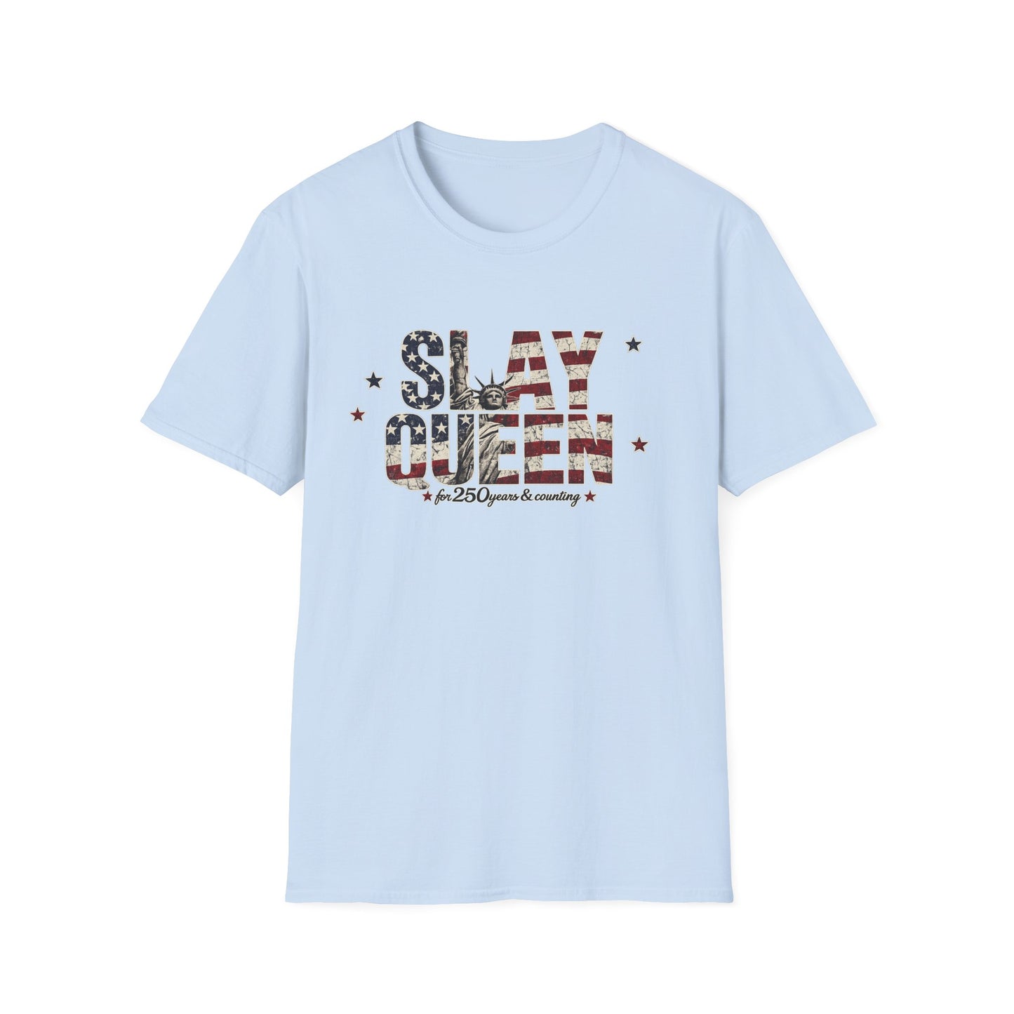 Slay Queen T‑Shirt — American Flag Statue of Liberty Patriotic Graphic Tee