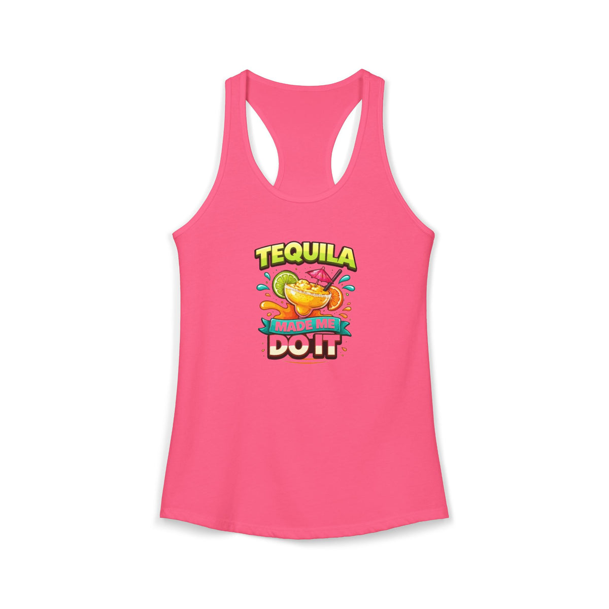 Tequila Made Me Do It Racerback Tank — Women's Party Tank Top