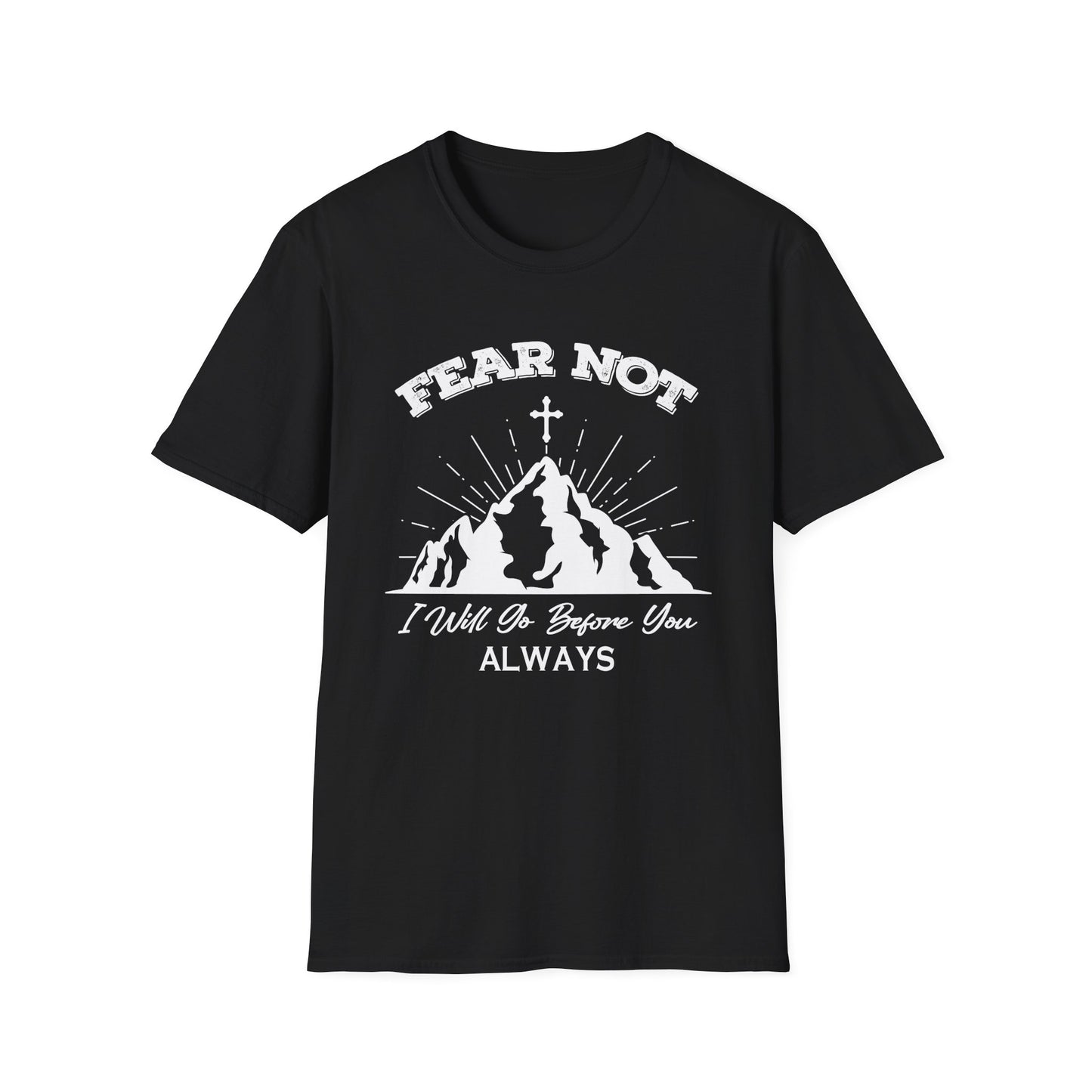 Fear Not - Unisex Softstyle T-Shirt