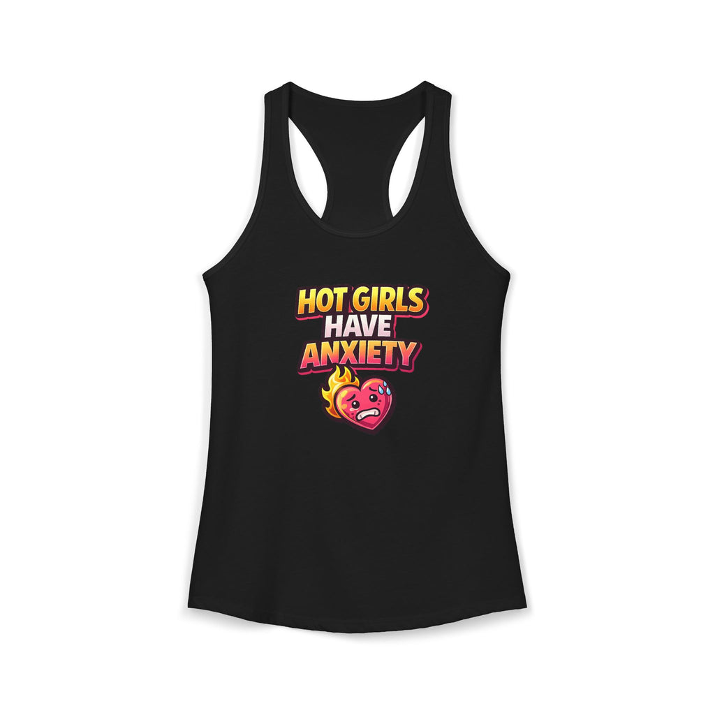 Hot Girls Have Anxiety Racerback Tank — Funny Feminine Anxiety Graphic Tank Top