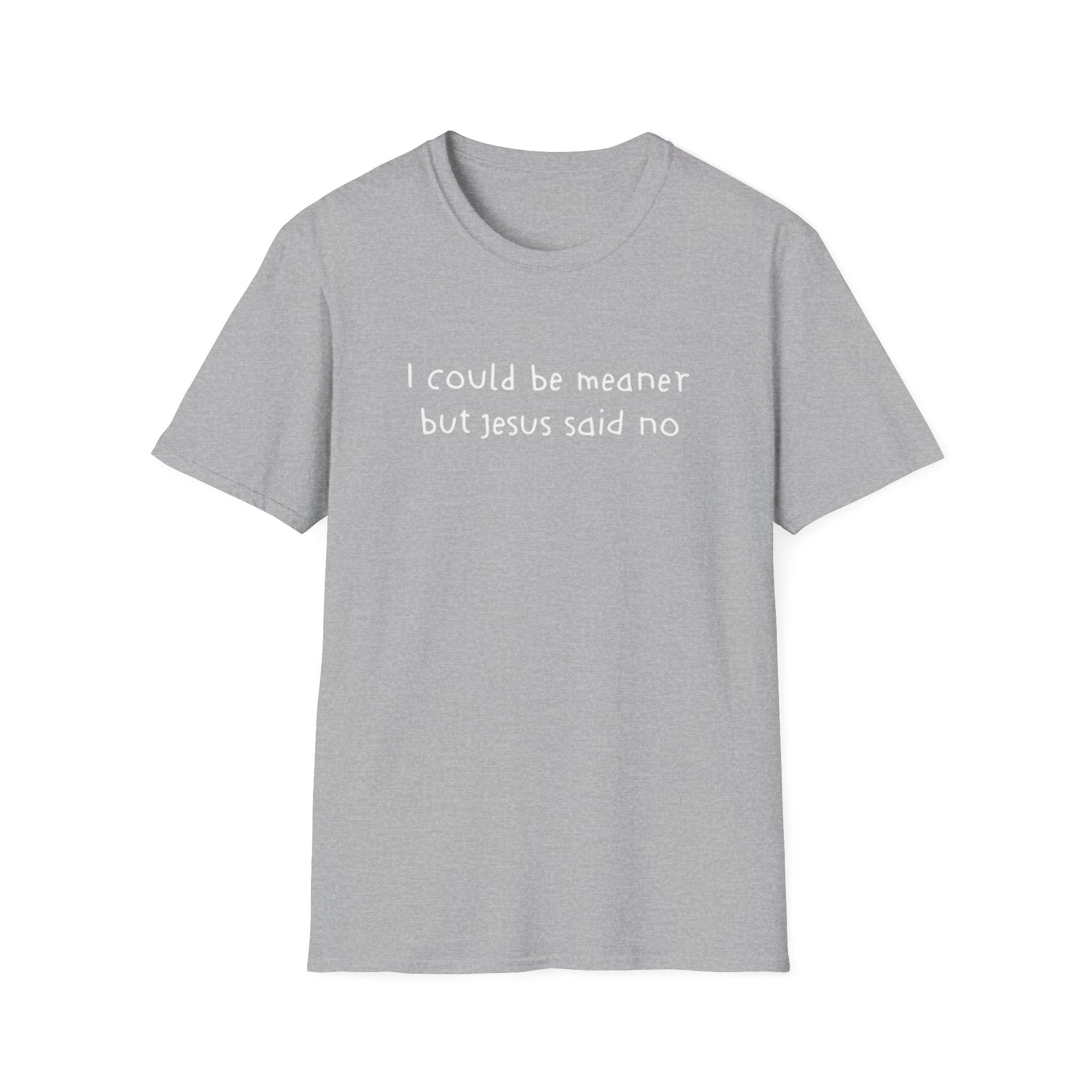 Christian Graphic Tee "I Could Be Meaner But Jesus Said No" – Funny Faith T-Shirt