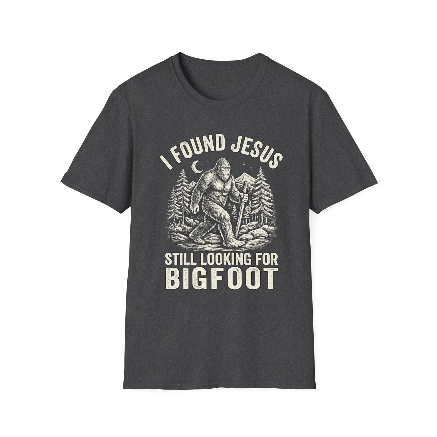 I Found Jesus Still Looking for Bigfoot T-Shirt — Funny Christian Bigfoot Graphic Tee