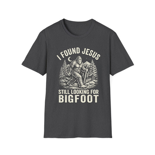 I Found Jesus Still Looking for Bigfoot T-Shirt — Funny Christian Bigfoot Graphic Tee