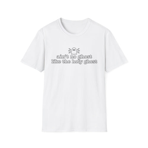Ain’t No Ghost Like the Holy Ghost Halloween T-Shirt