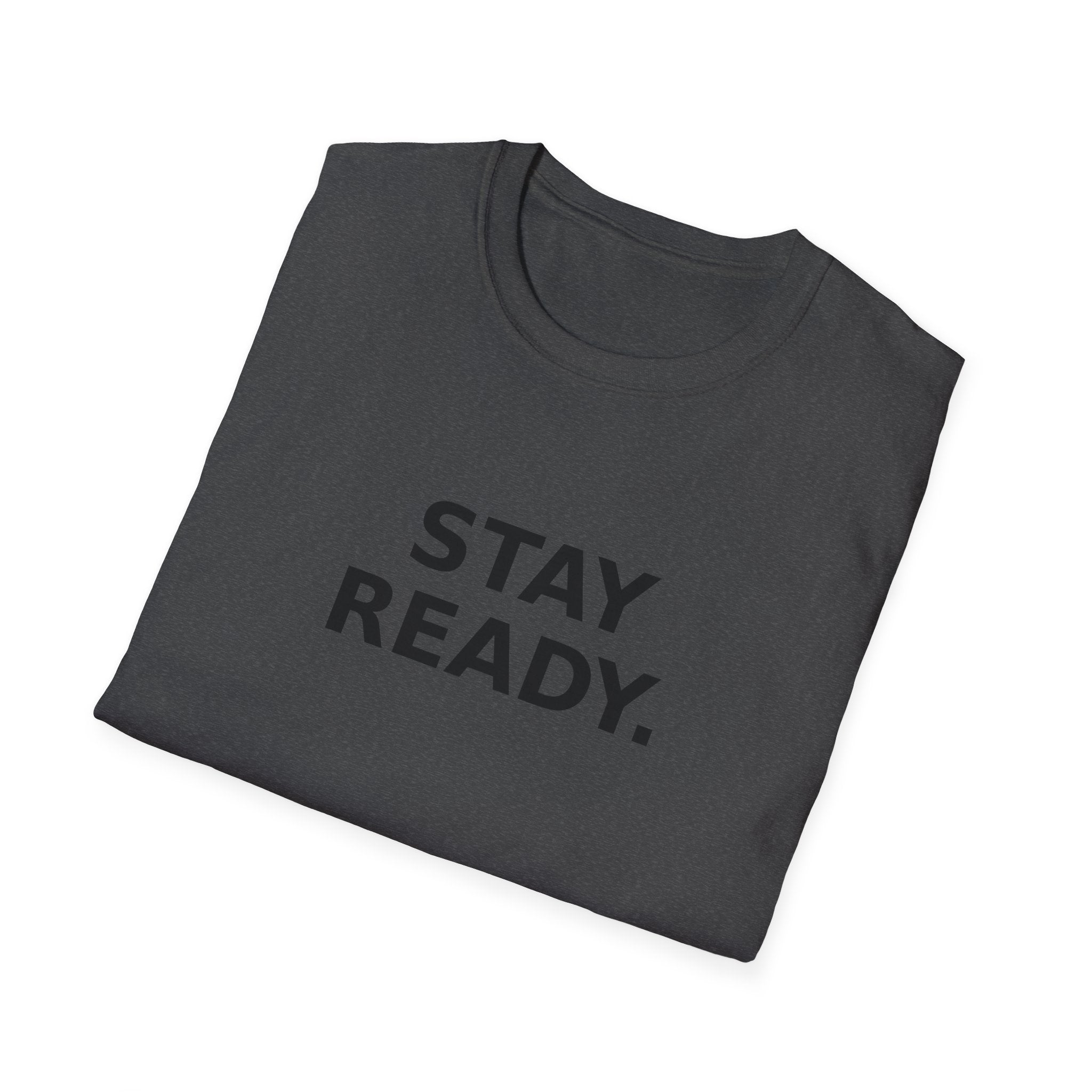 Stay Ready T-Shirt — Minimal Motivational Graphic Tee