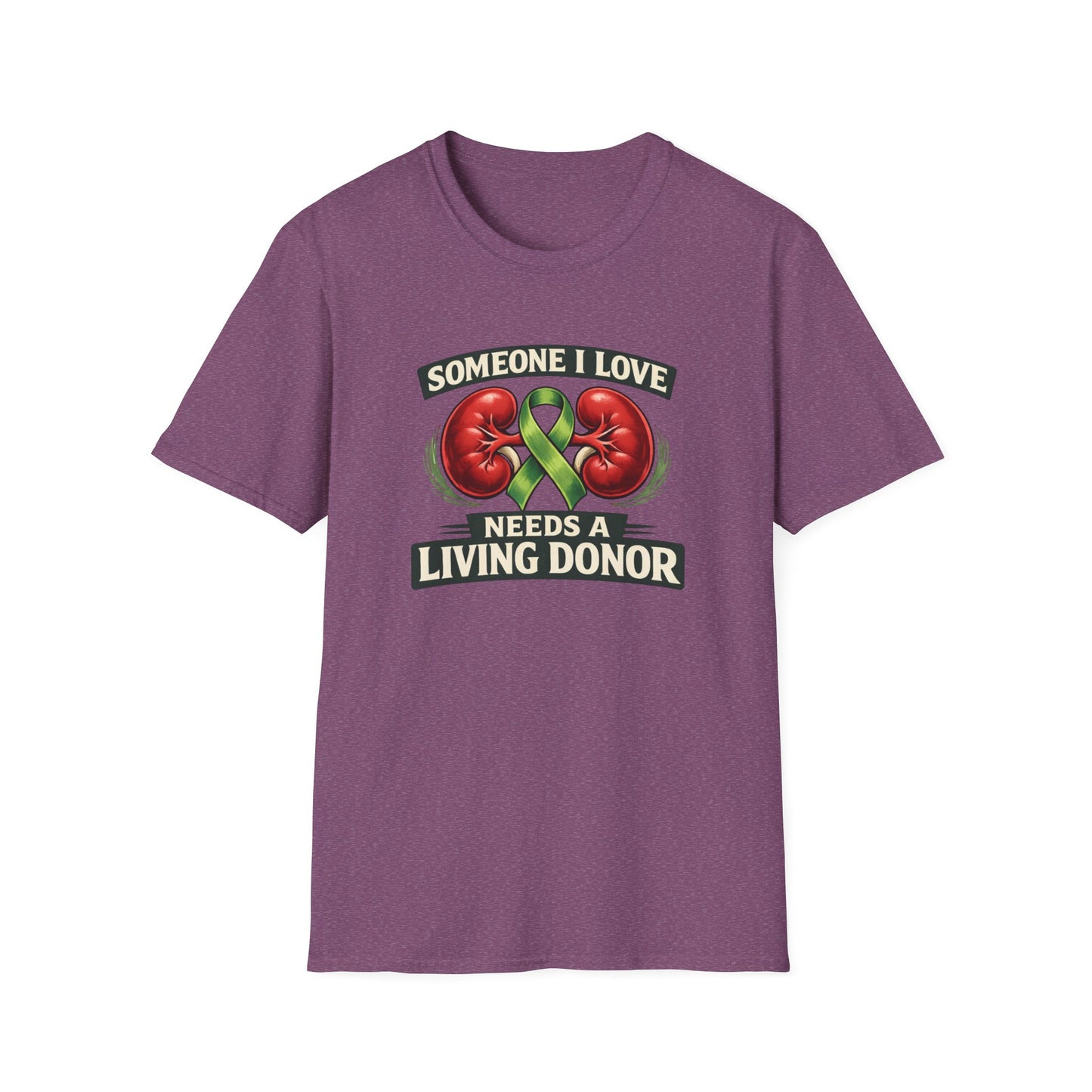 Living Donor Awareness T-Shirt — "Someone I Love Needs a Living Donor" Kidney Transplant Support Tee