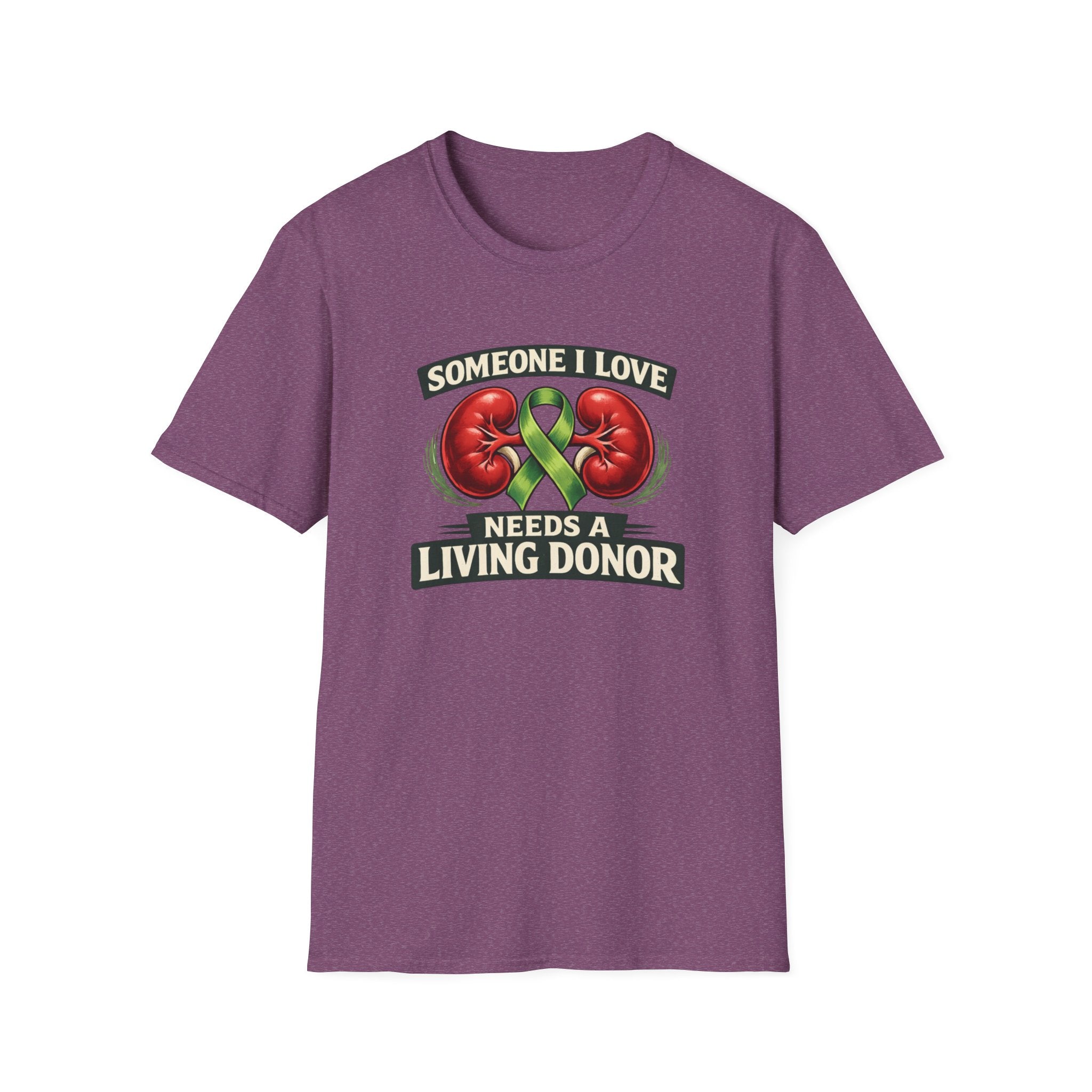 Living Donor Awareness T-Shirt — "Someone I Love Needs a Living Donor" Kidney Transplant Support Tee