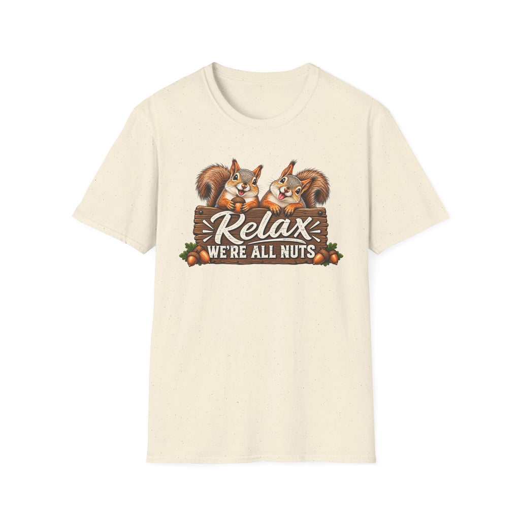 Relax, We’re All Nuts – Funny Squirrel Graphic Tee