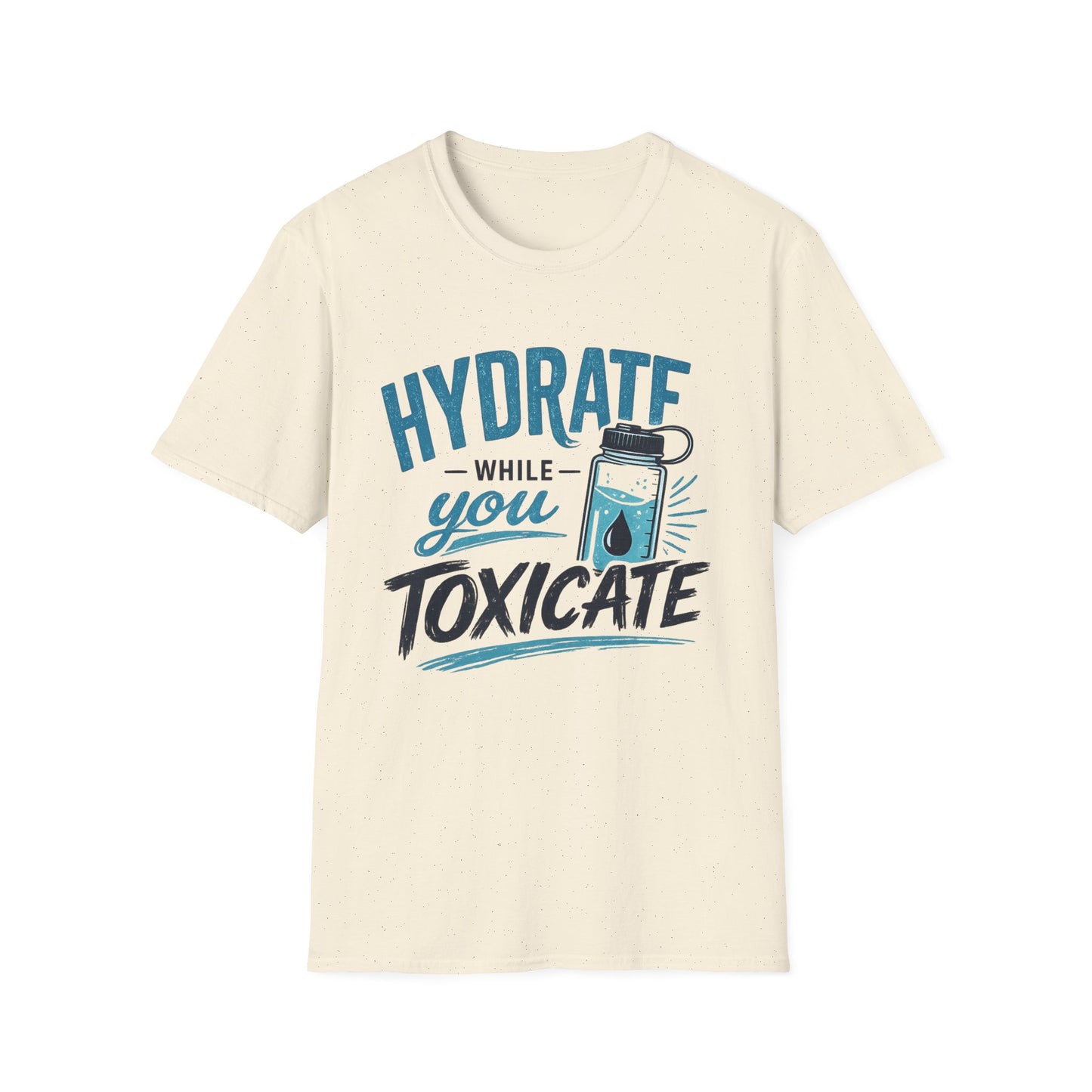 Hydrate While You Toxicate T-Shirt — Funny Hydration Water Bottle Tee