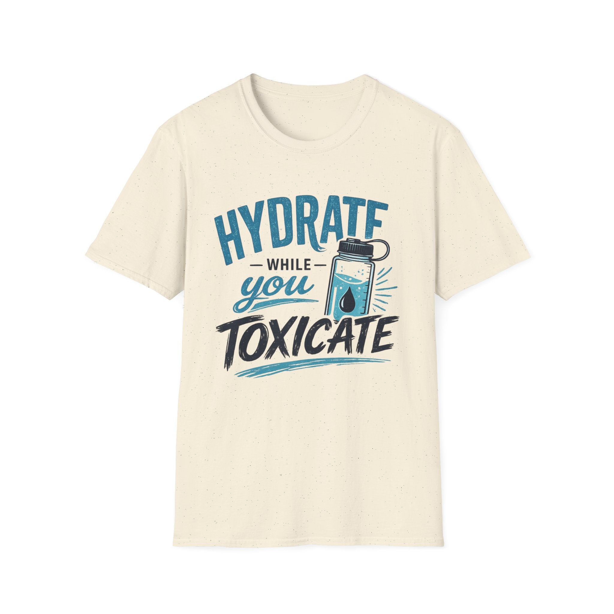 Hydrate While You Toxicate T-Shirt — Funny Hydration Water Bottle Tee