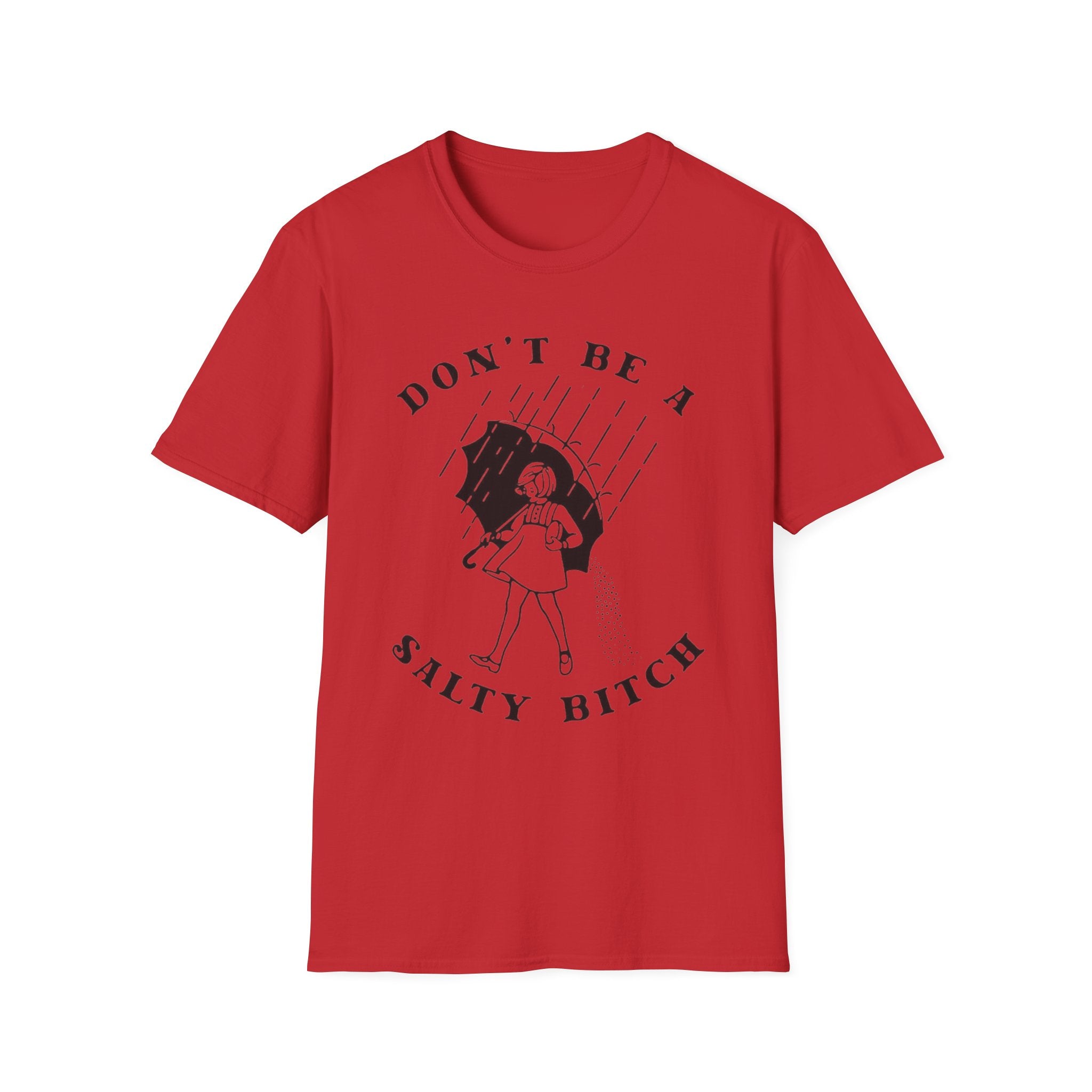 Don't Be a Salty Bitch - Unisex Softstyle T-Shirt