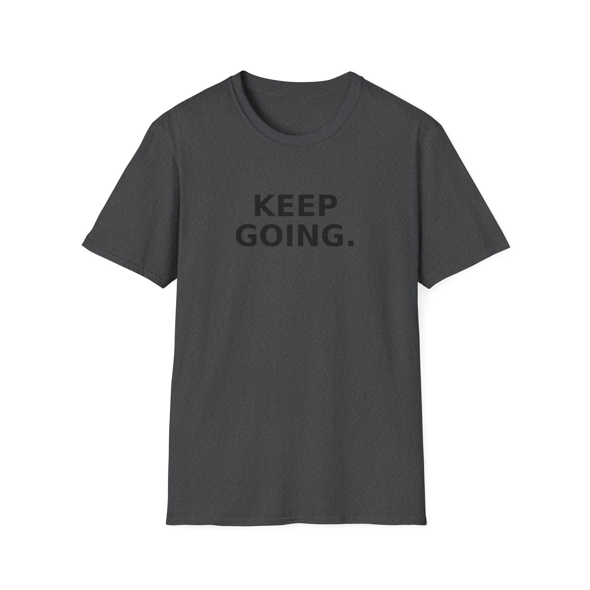Keep Going T-Shirt — Motivational 'Keep Going' Inspirational Tee