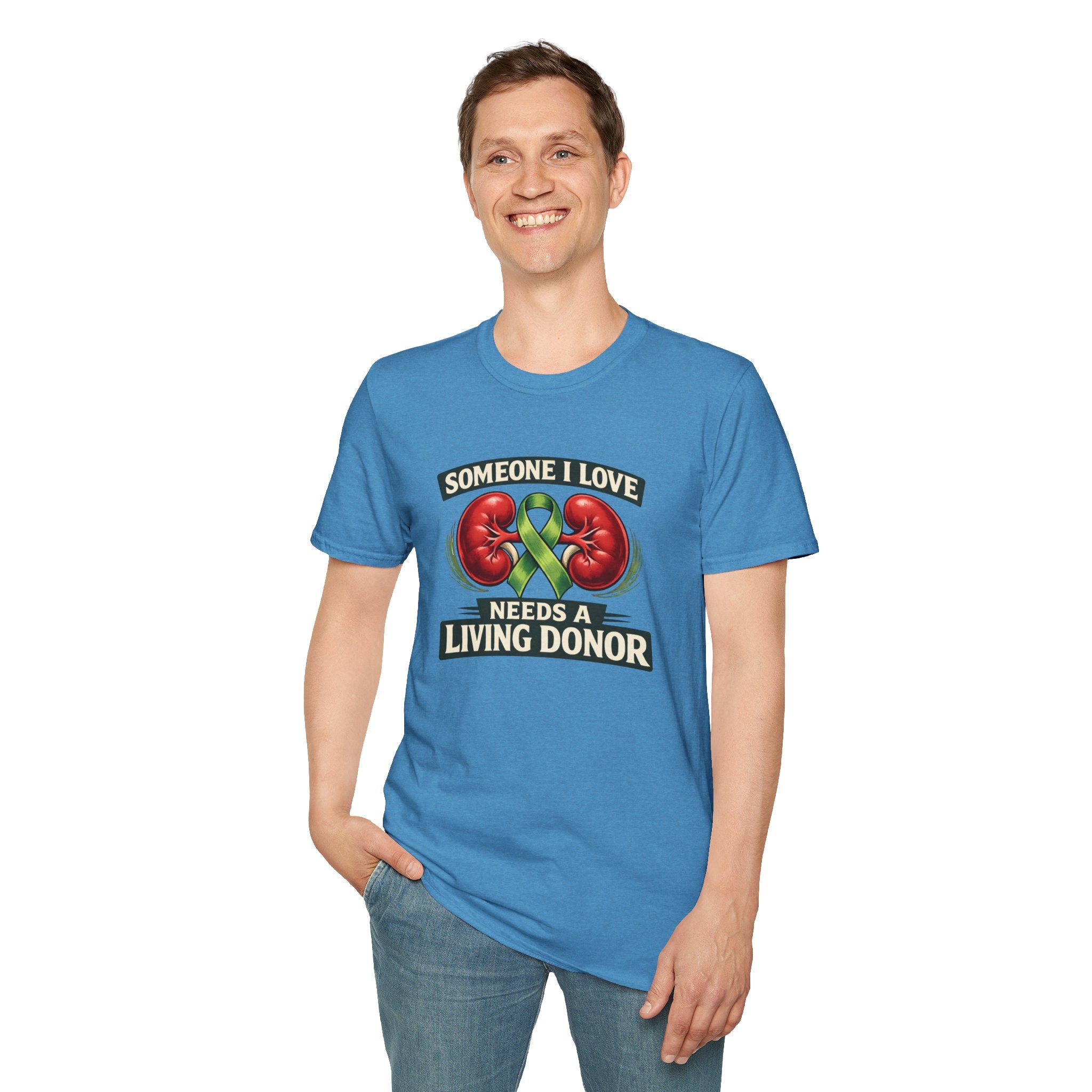 Living Donor Awareness T-Shirt — "Someone I Love Needs a Living Donor" Kidney Transplant Support Tee