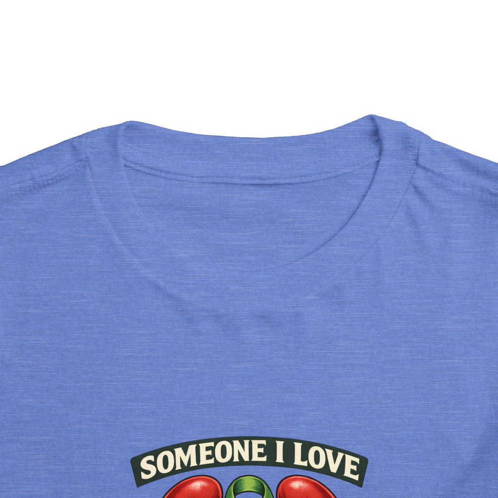 Toddler Tee - "Someone I Love Needs a Living Donor" Kidney Transplant Support Shirt