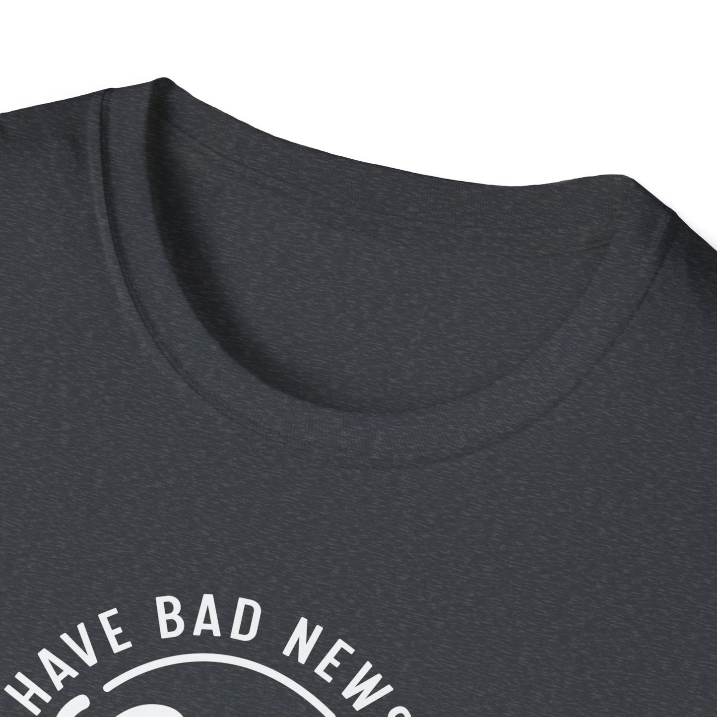 I Have News - Unisex Softstyle T-Shirt
