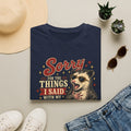 Sorry for the Things I Said With My Whole Chest – Funny Opossum Tee