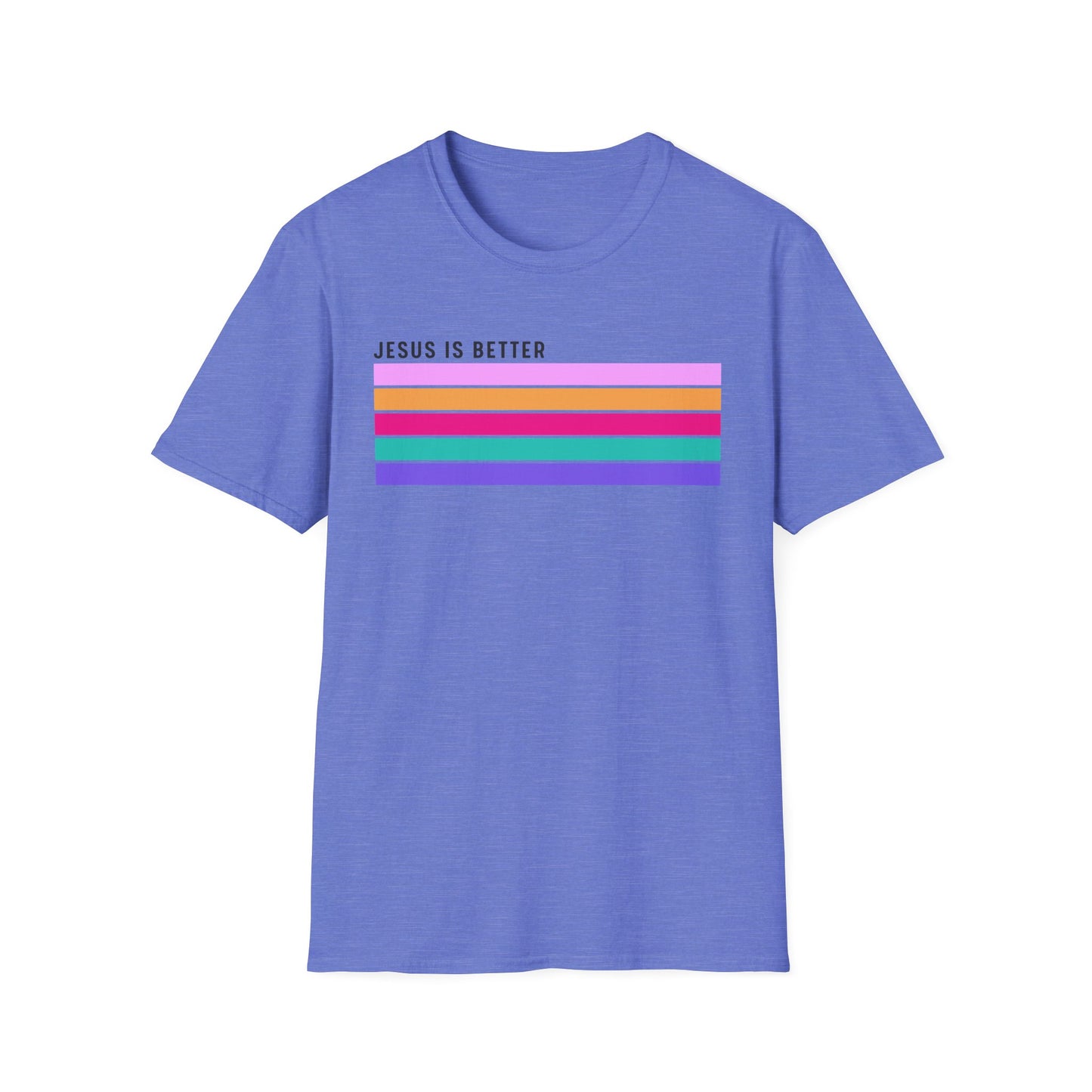 Jesus is Better - Unisex Softstyle T-Shirt