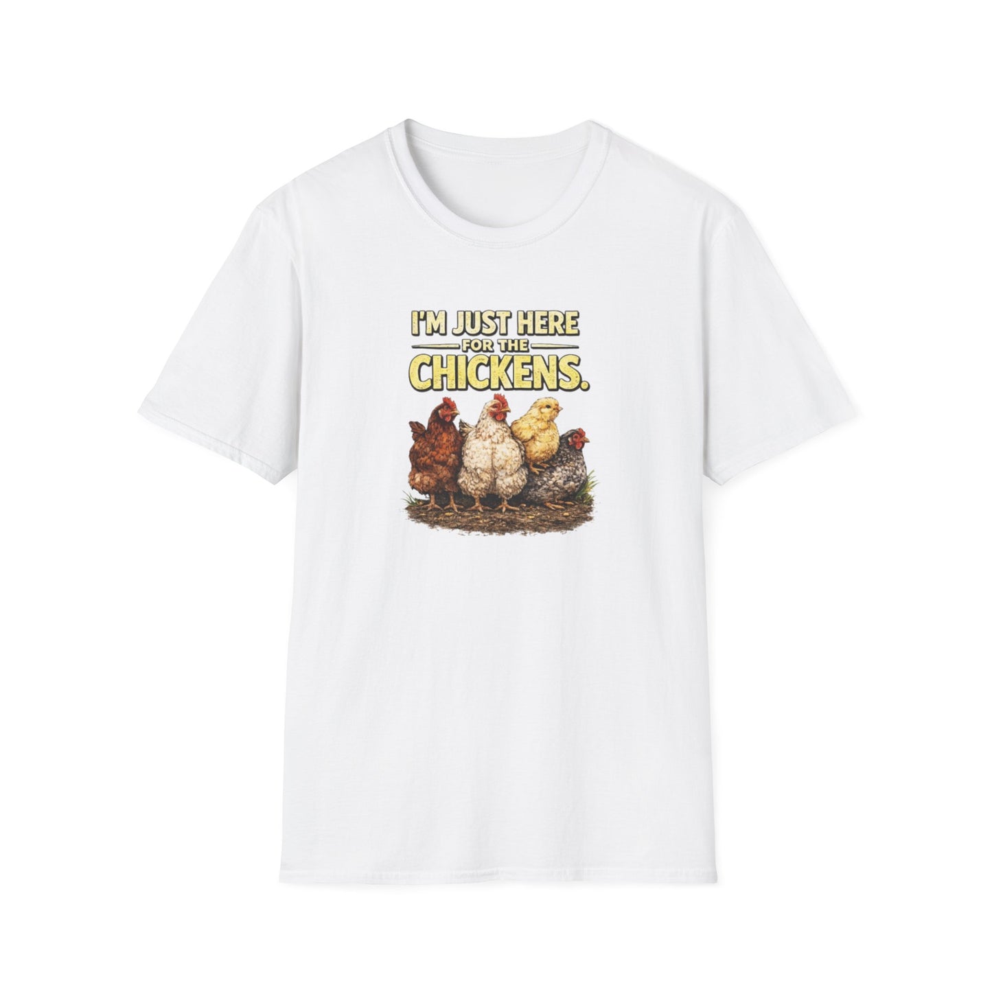 I’m Just Here For The Chickens T-Shirt — Chicken Lover Tee