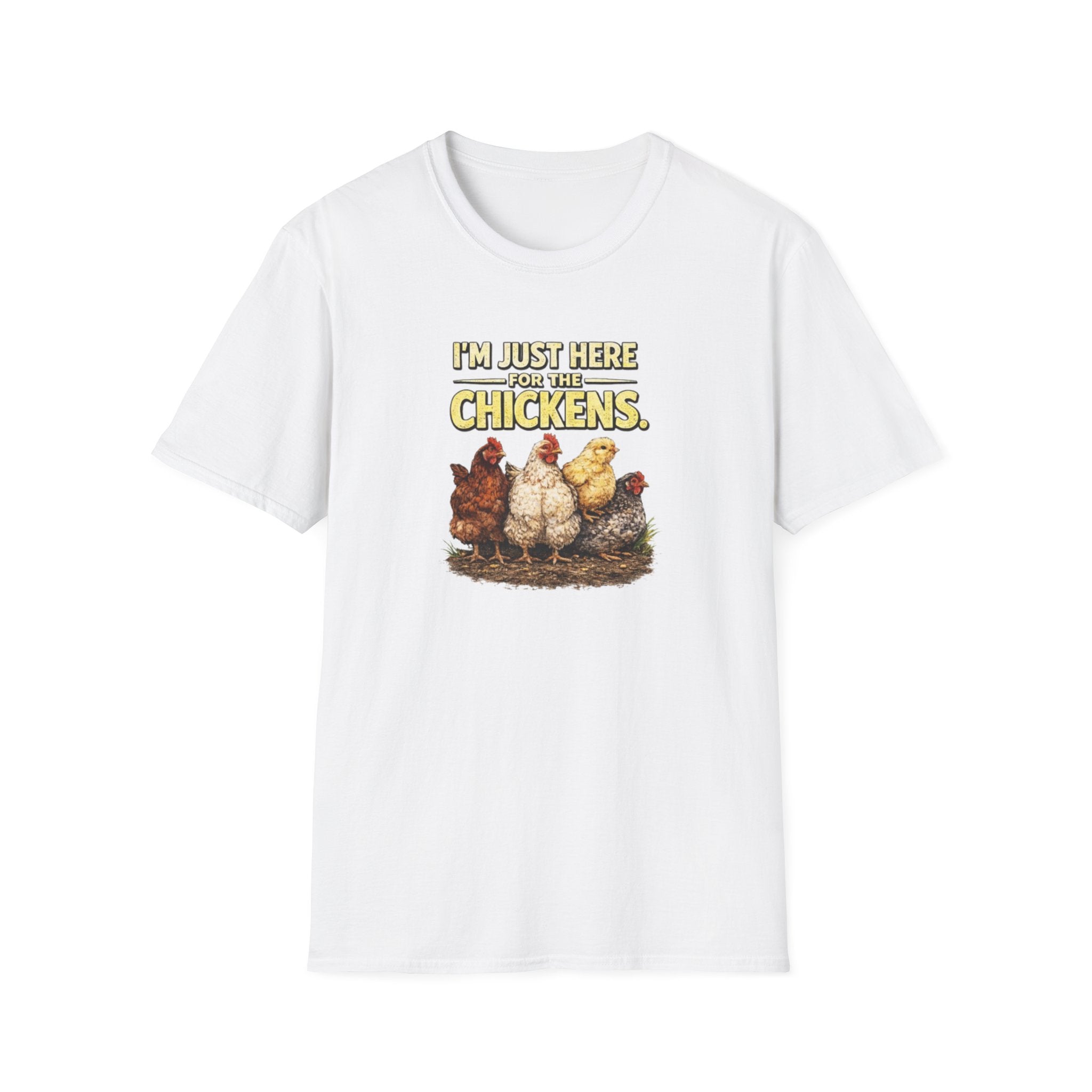 I’m Just Here For The Chickens T-Shirt — Chicken Lover Tee