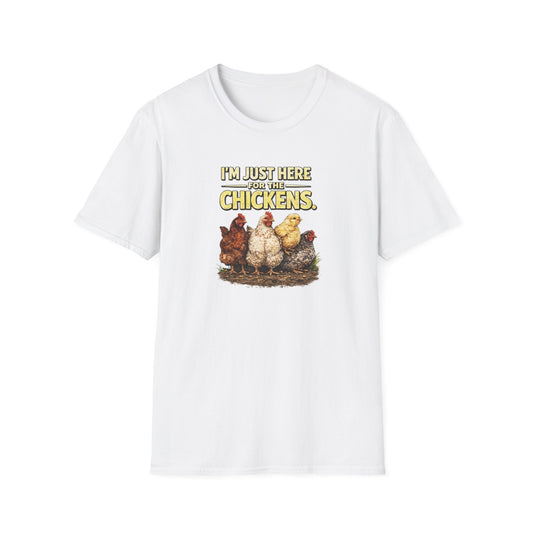 I’m Just Here For The Chickens T-Shirt — Chicken Lover Tee
