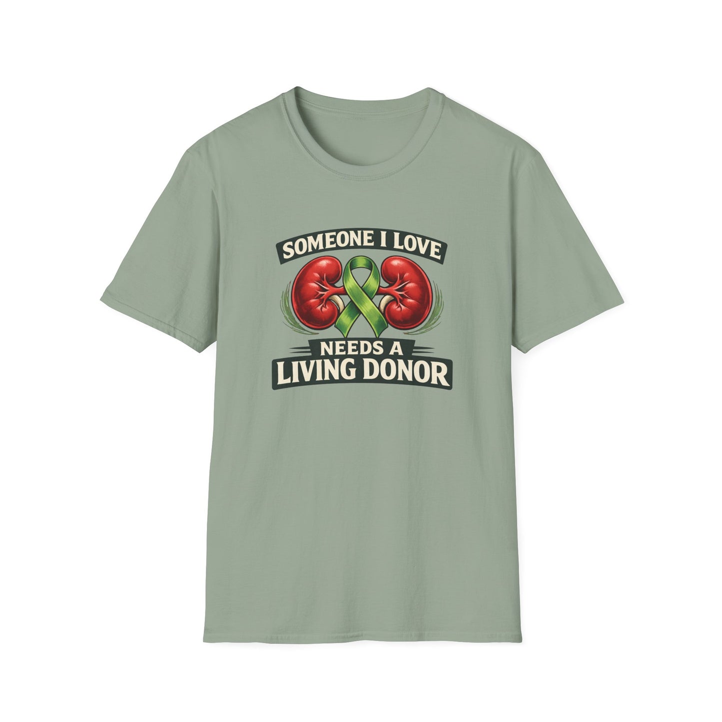 Living Donor Awareness T-Shirt — "Someone I Love Needs a Living Donor" Kidney Transplant Support Tee