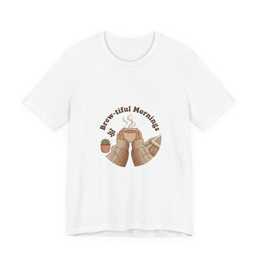 Brew-tiful Mornings Coffee Tee | latte art design, caffeine quote