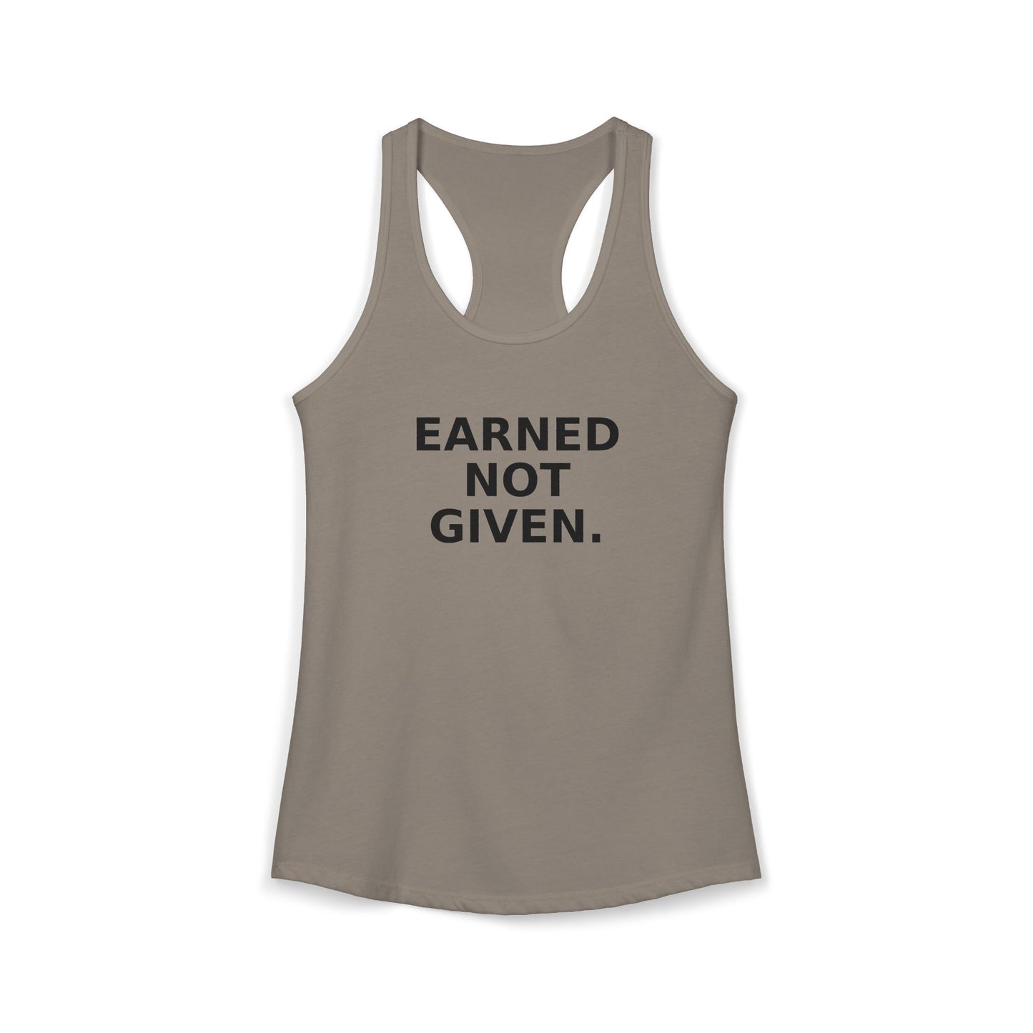 Earned not Given Racerback Tank — Motivational Women's Workout Tank Top
