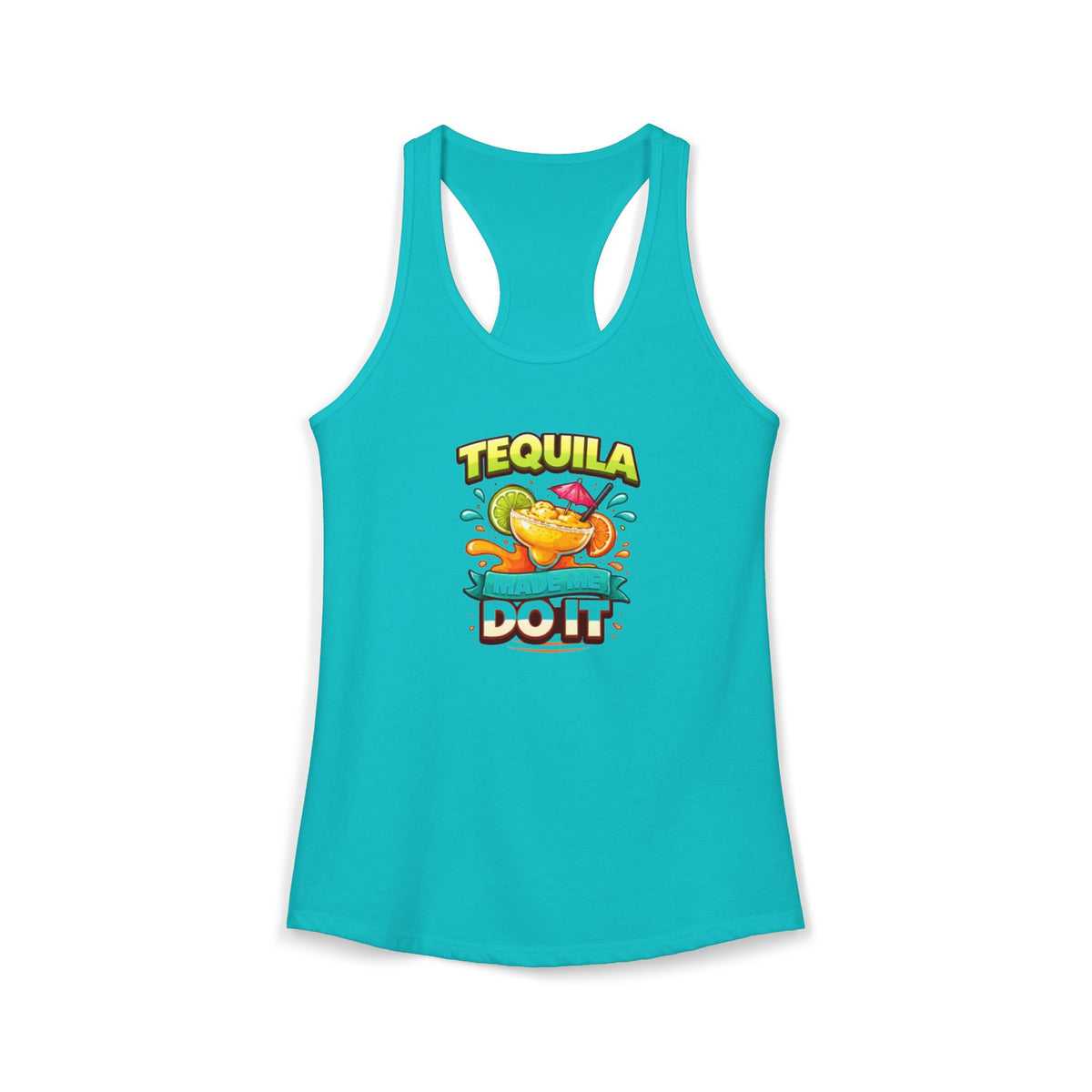 Tequila Made Me Do It Racerback Tank — Women's Party Tank Top