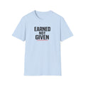 Earned Not Given T-Shirt — Motivational Gym Tee for Athletes & Fitness Enthusiasts