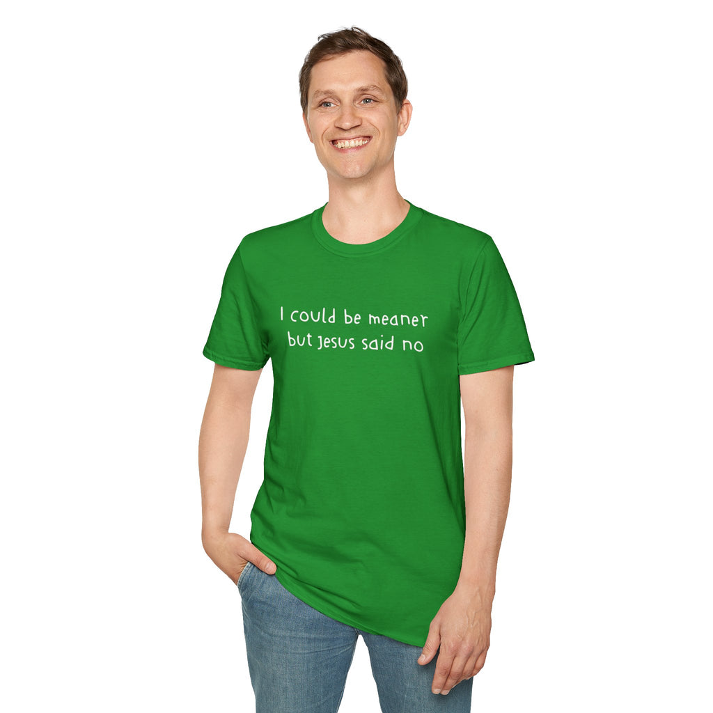 Christian Graphic Tee "I Could Be Meaner But Jesus Said No" – Funny Faith T-Shirt