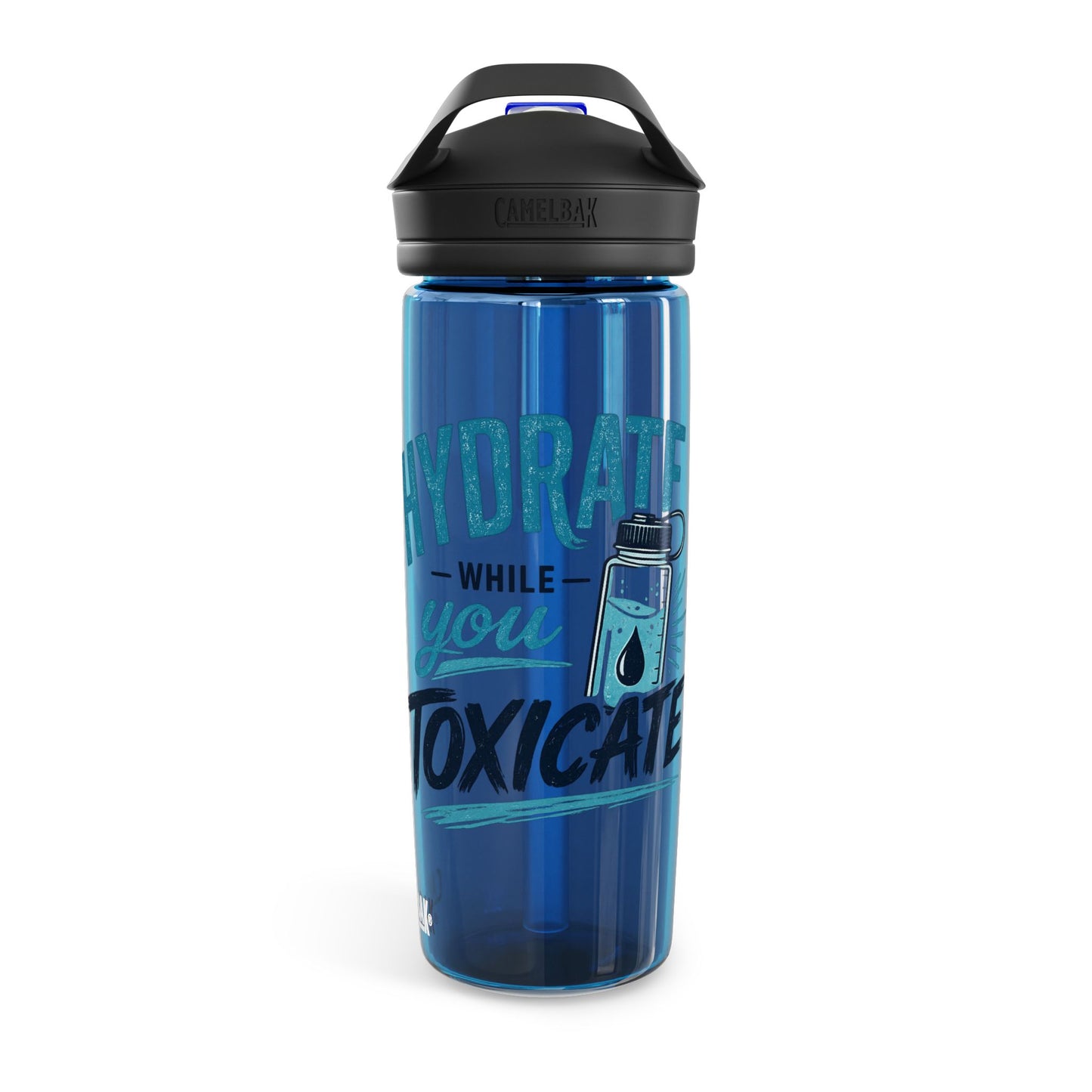 Hydrate While You Toxicate Water Bottle — CamelBak Eddy 20/25oz