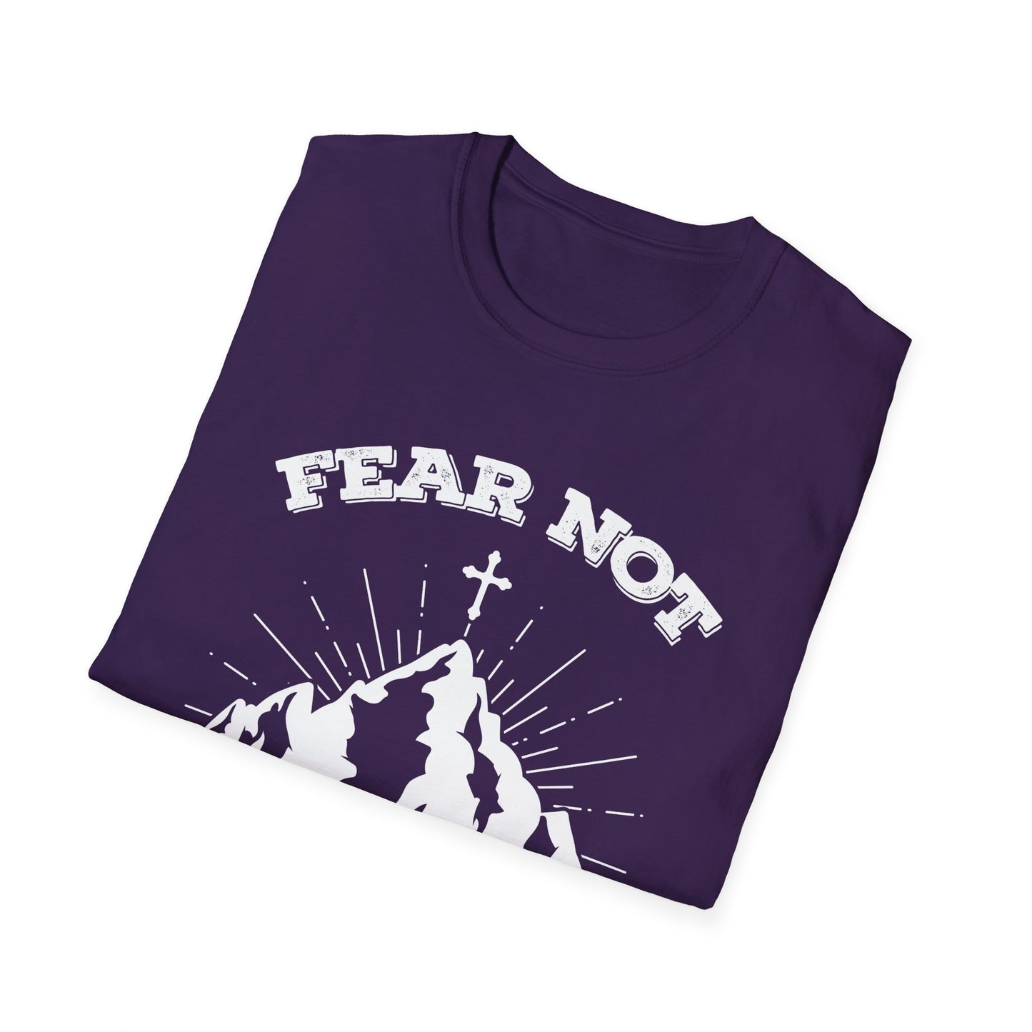 Fear Not - Unisex Softstyle T-Shirt