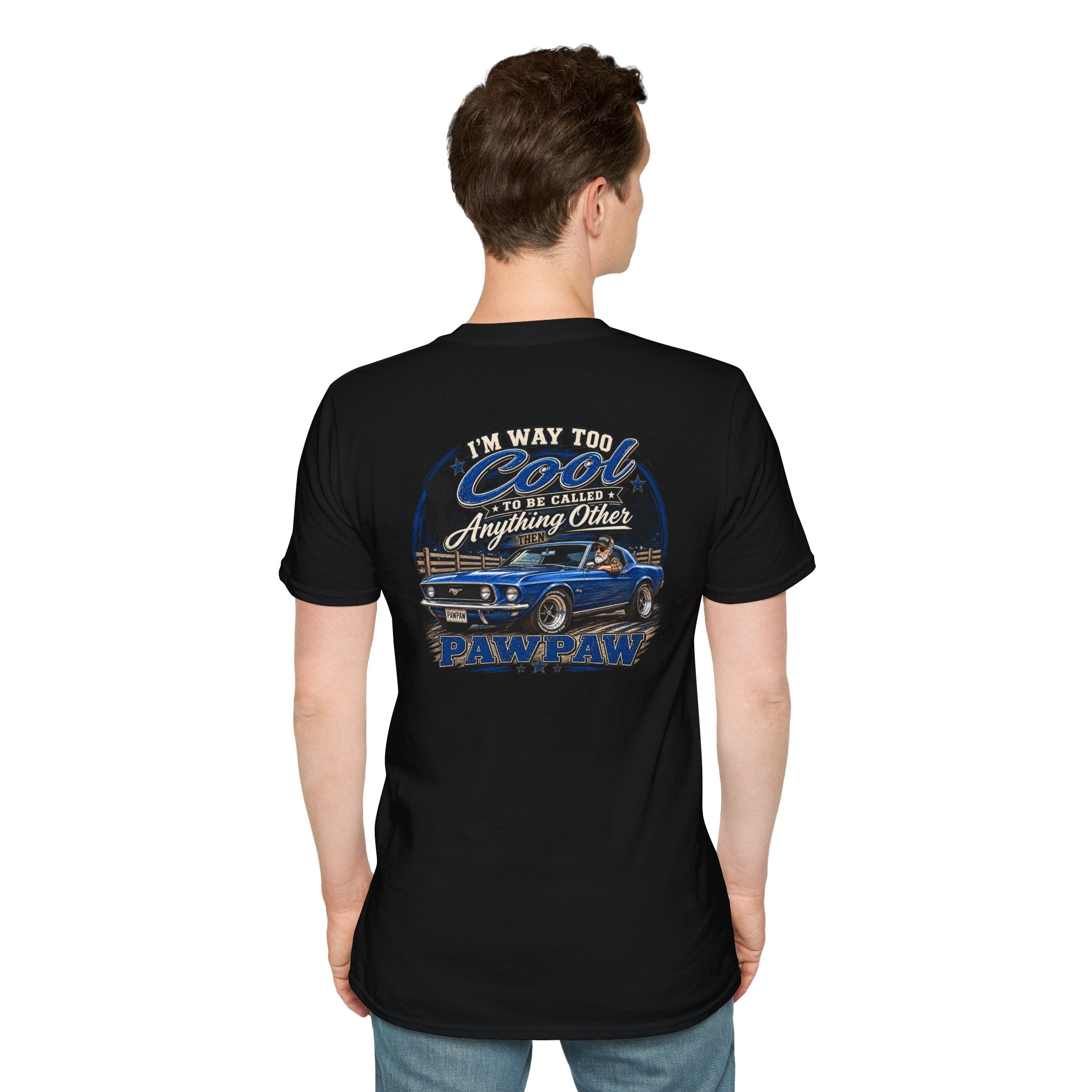 I’m Way Too Cool to Be Called Anything Other Than Pawpaw T-Shirt