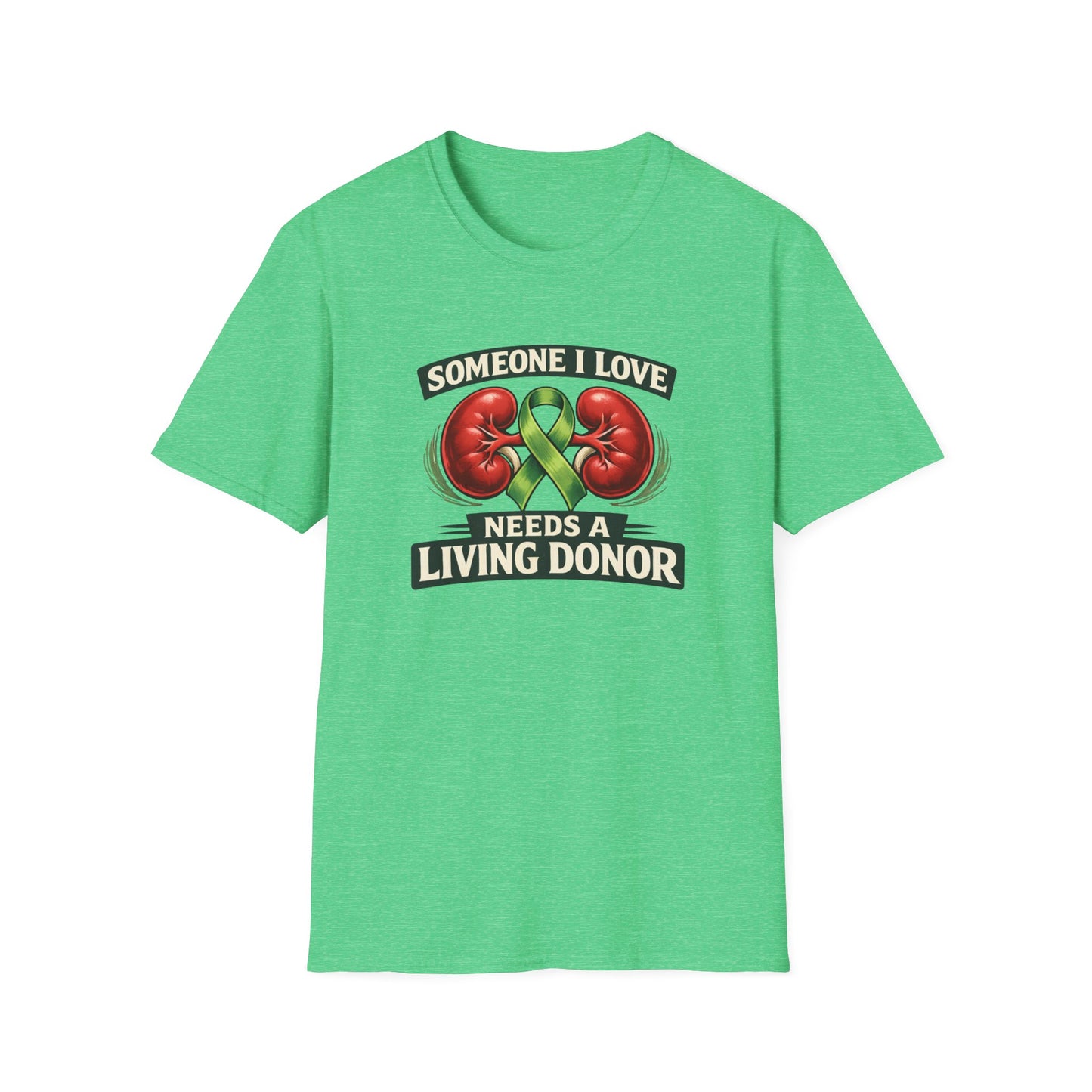 Living Donor Awareness T-Shirt — "Someone I Love Needs a Living Donor" Kidney Transplant Support Tee
