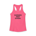 Earned not Given Racerback Tank — Motivational Women's Workout Tank Top