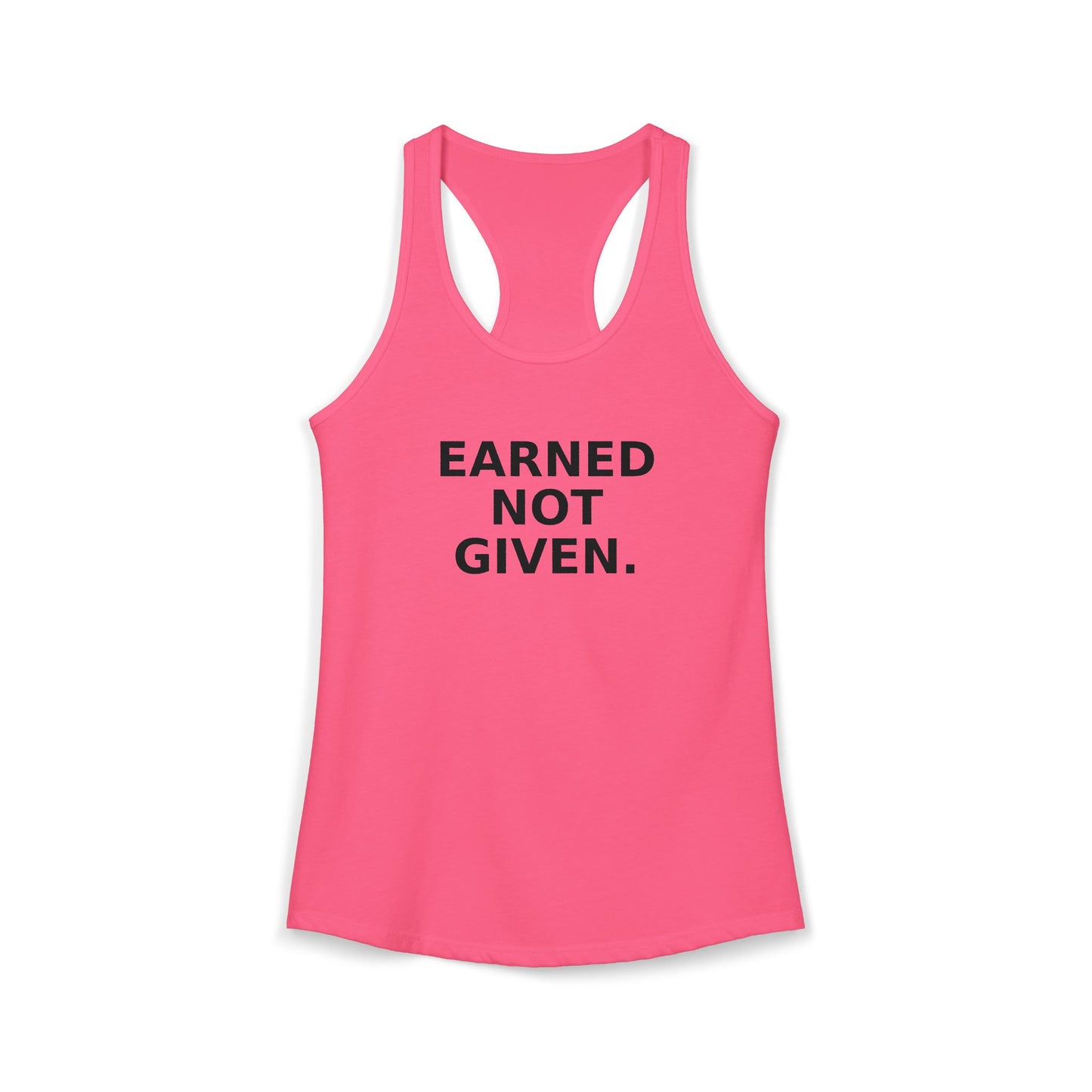 Earned not Given Racerback Tank — Motivational Women's Workout Tank Top