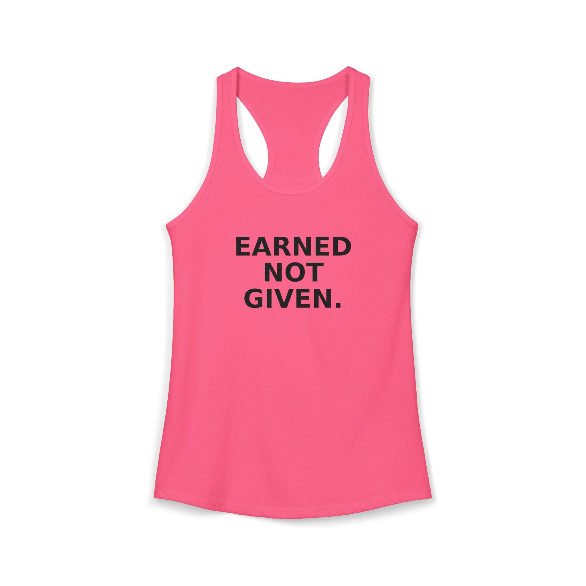 Earned not Given Racerback Tank — Motivational Women's Workout Tank Top