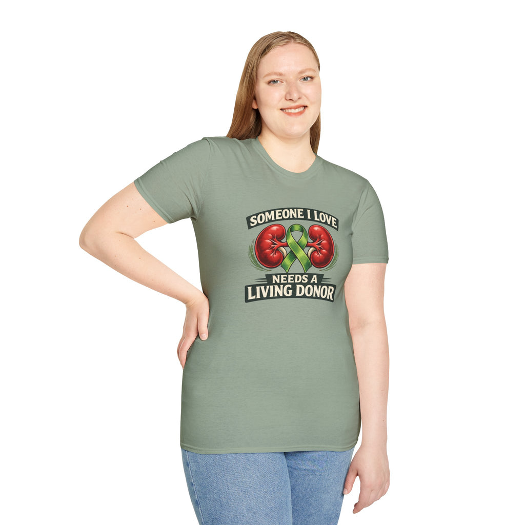 Living Donor Awareness T-Shirt — "Someone I Love Needs a Living Donor" Kidney Transplant Support Tee