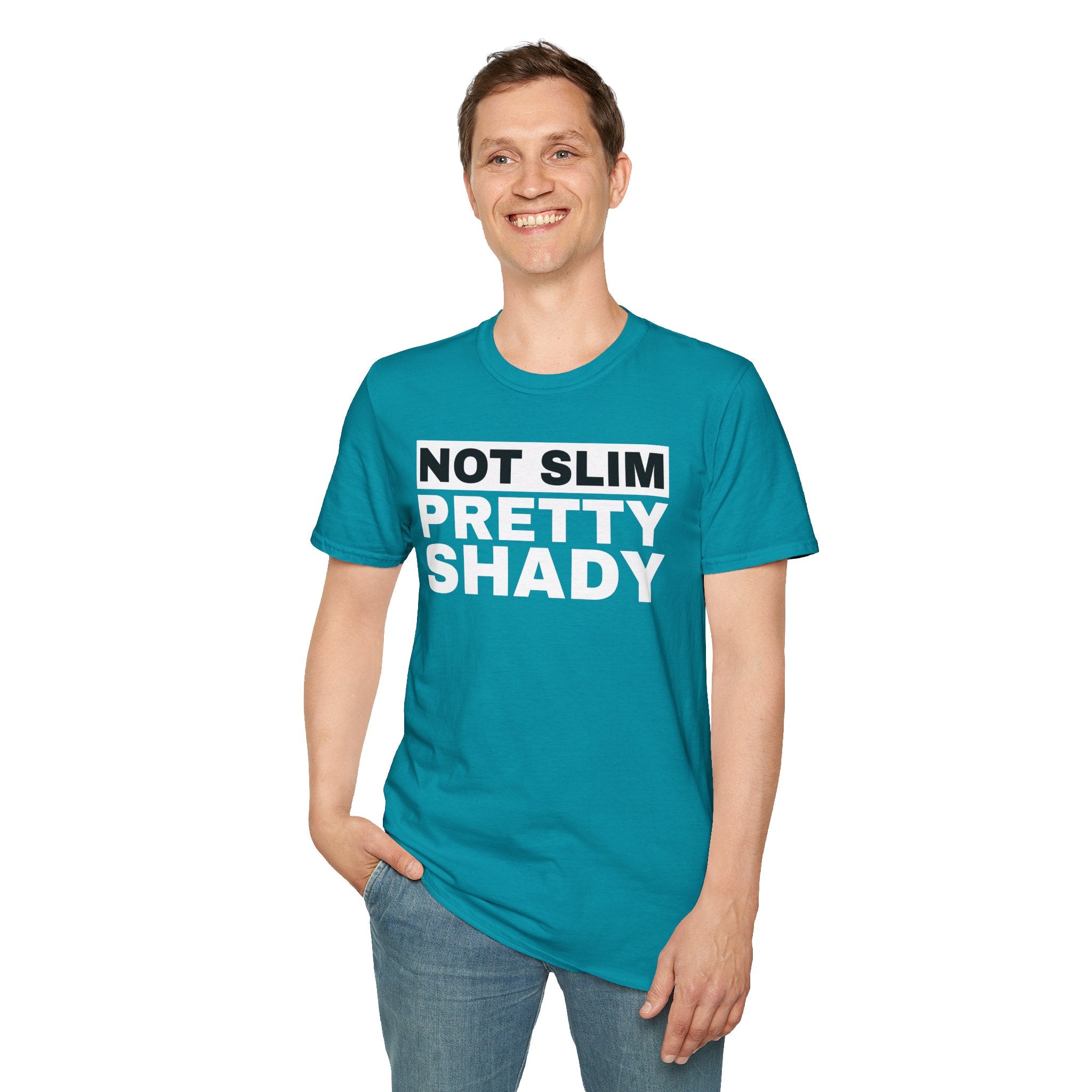 Unisex T-Shirt Not Slim Pretty Shady Graphic Tee