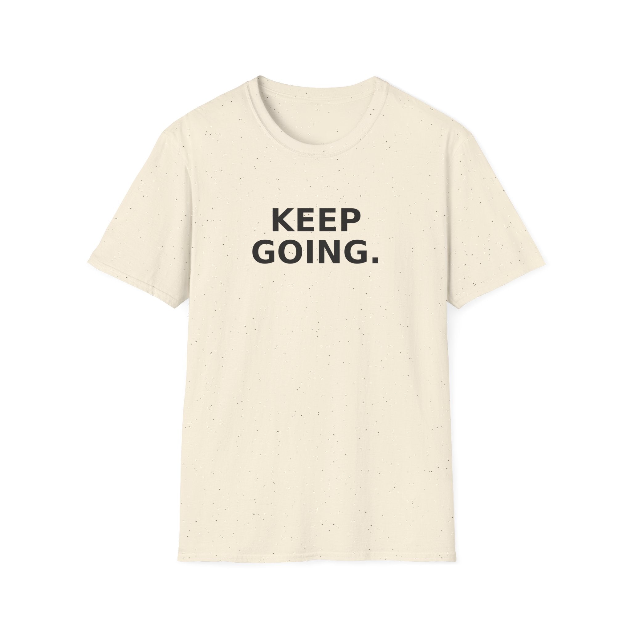 Keep Going T-Shirt — Motivational 'Keep Going' Inspirational Tee