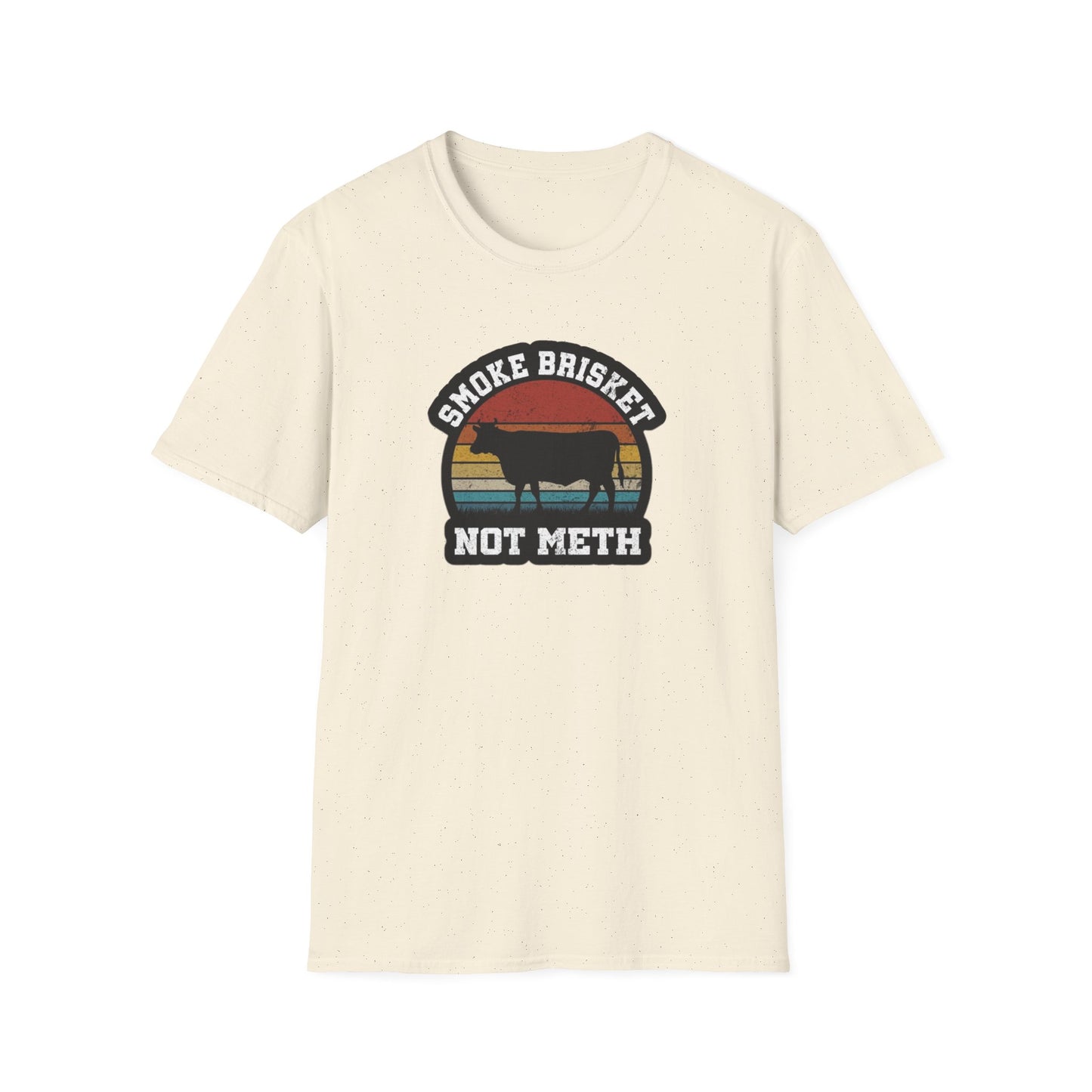 Smoke Brisket Not Meth - Unisex Softstyle T-Shirt