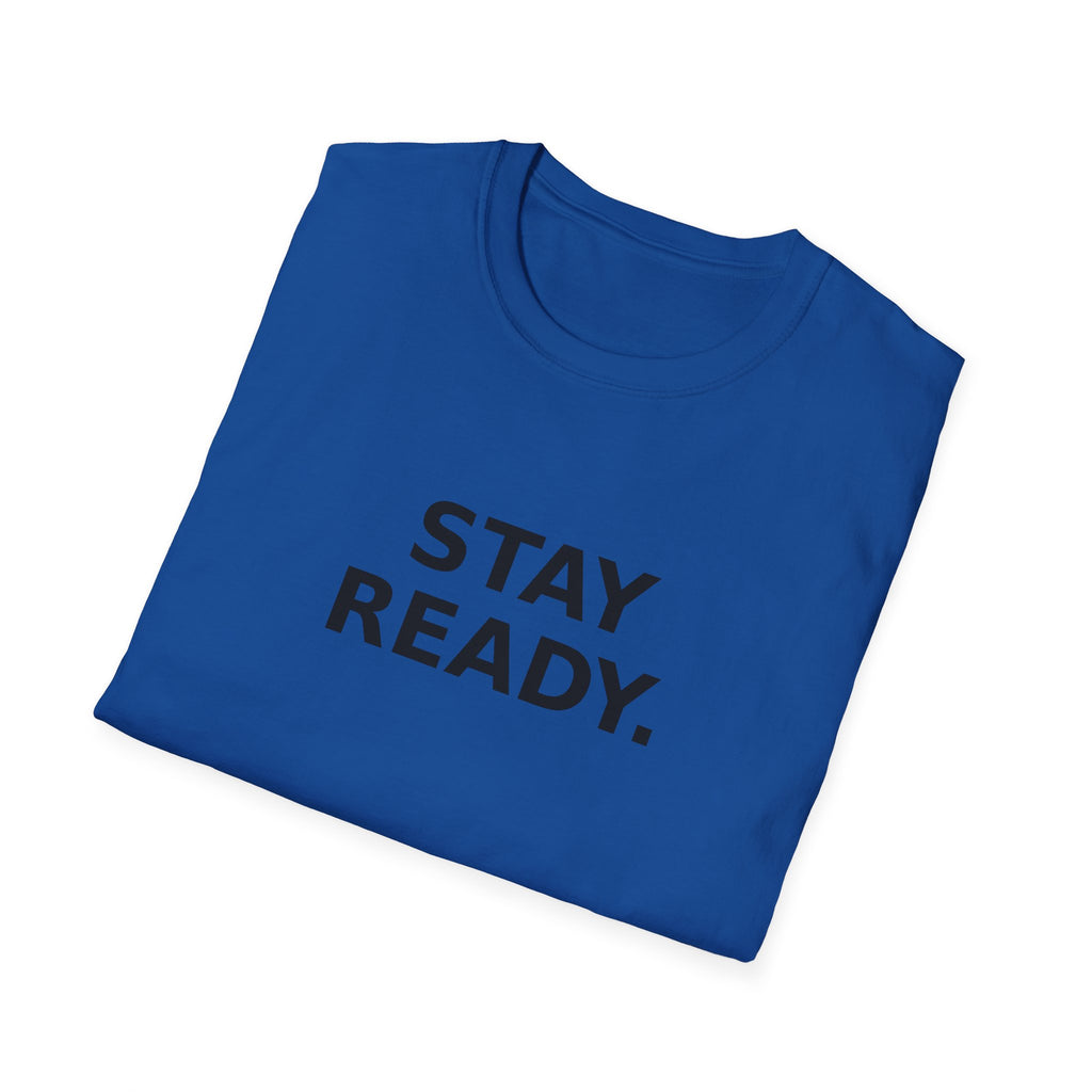 Stay Ready T-Shirt — Minimal Motivational Graphic Tee