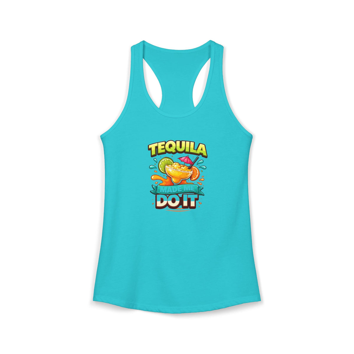 Tequila Made Me Do It Racerback Tank — Women's Party Tank Top